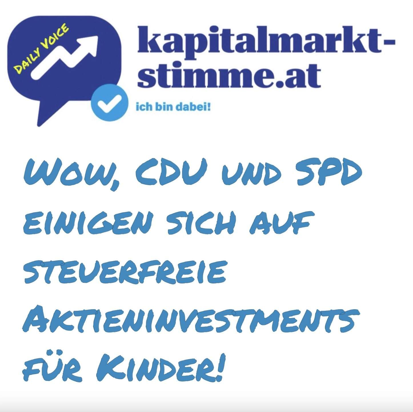 kapitalmarkt-stimme.at daily voice 122/365: Wow, CDU und SPD einigen sich auf steuerfreie Aktieninvestments für Kinder!