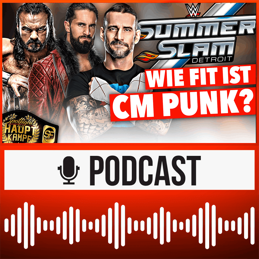 NEUE DETAILS: Wie fit ist CM PUNK wirklich - und welches Match kommt beim SummerSlam? + MEHR | HAUPTKAMPF