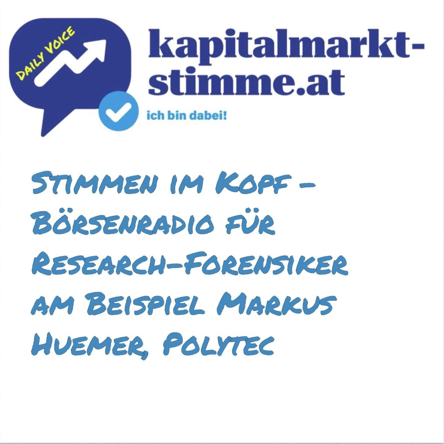 kapitalmarkt-stimme.at daily voice 116/365: Stimmen im Kopf - Börsenradio für Research-Forensiker am Beispiel Markus Huemer, Polytec