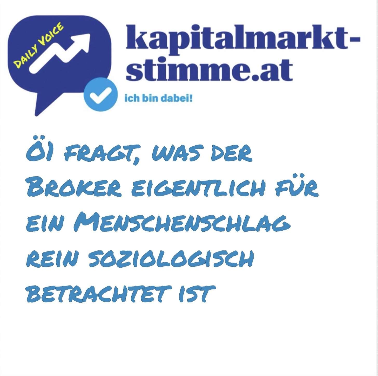 kapitalmarkt-stimme.at daily voice 111/365: Ö1 fragt, was der Broker eigentlich für ein Menschenschlag rein soziologisch betrachtet ist