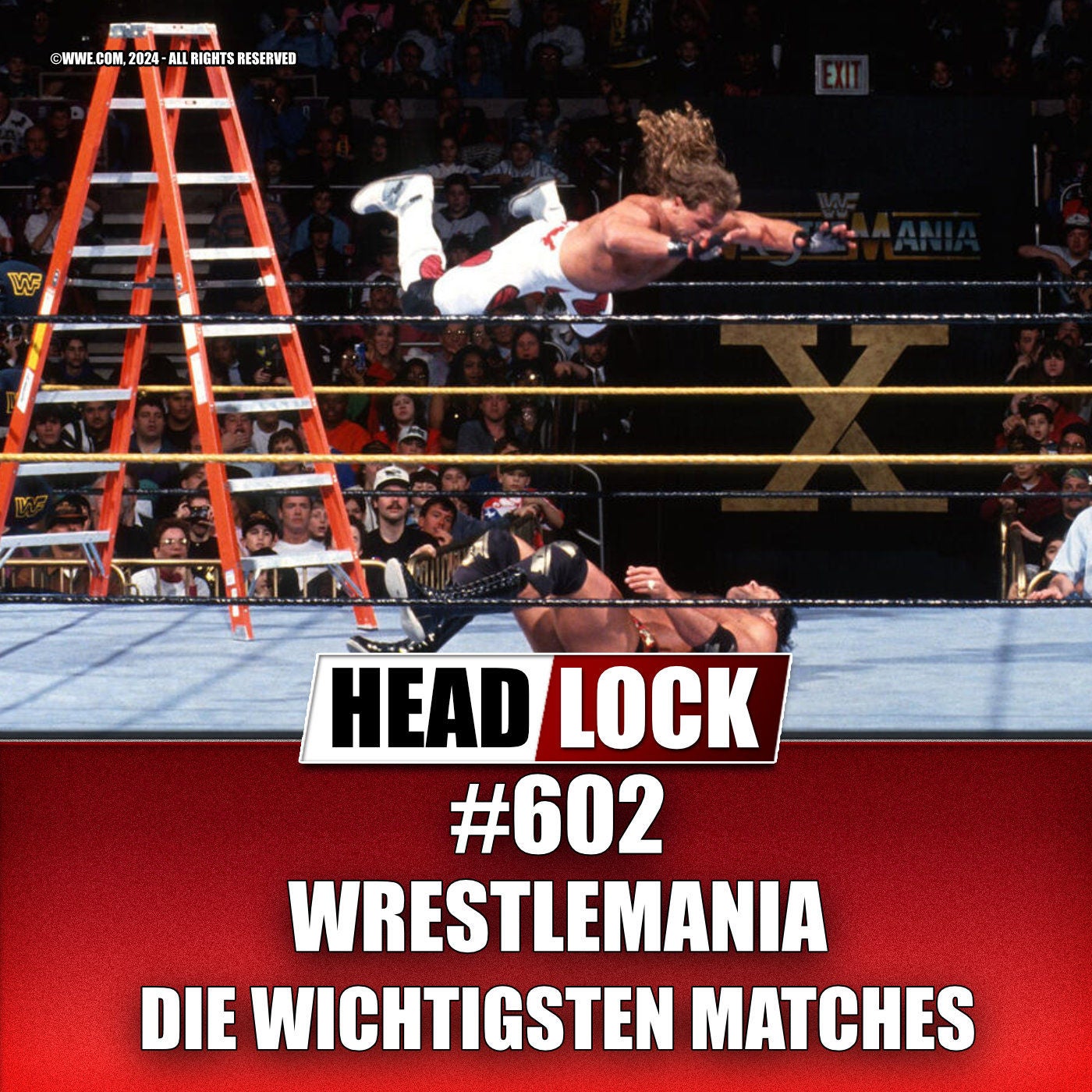 #602: Wrestlemania - Die wichtigsten Matches aller Zeiten