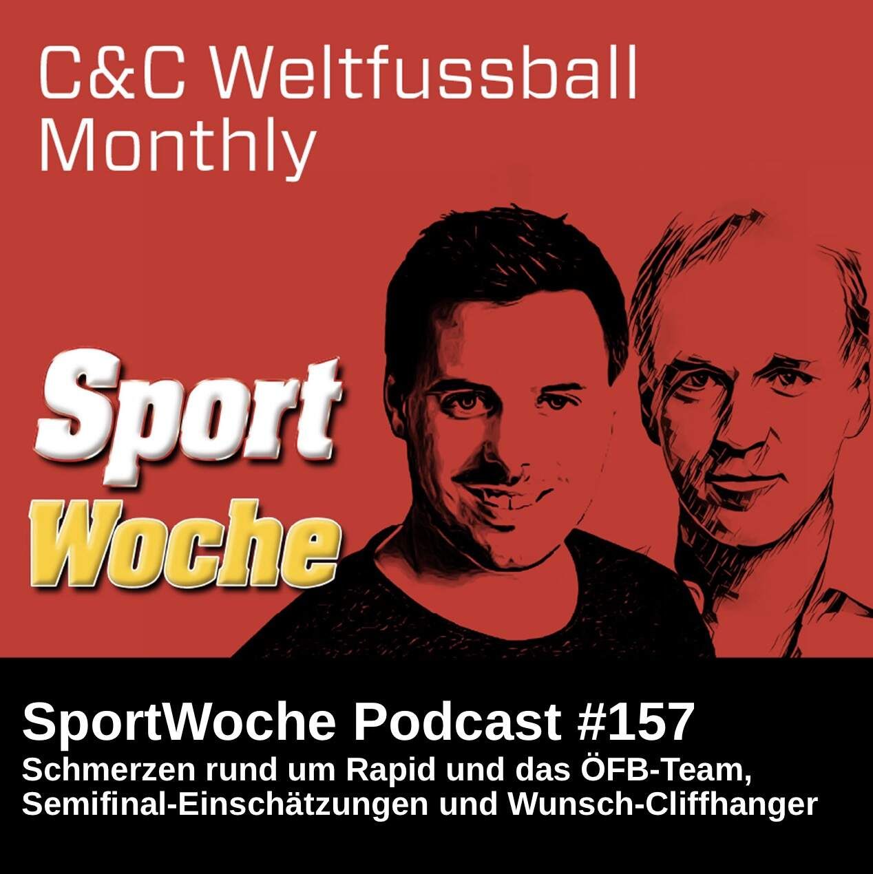 SportWoche Podcast #157: Schmerzen rund um Rapid und das ÖFB-Team, Semifinali und Wunsch-Cliffhanger (C&C Monthly 04/25)