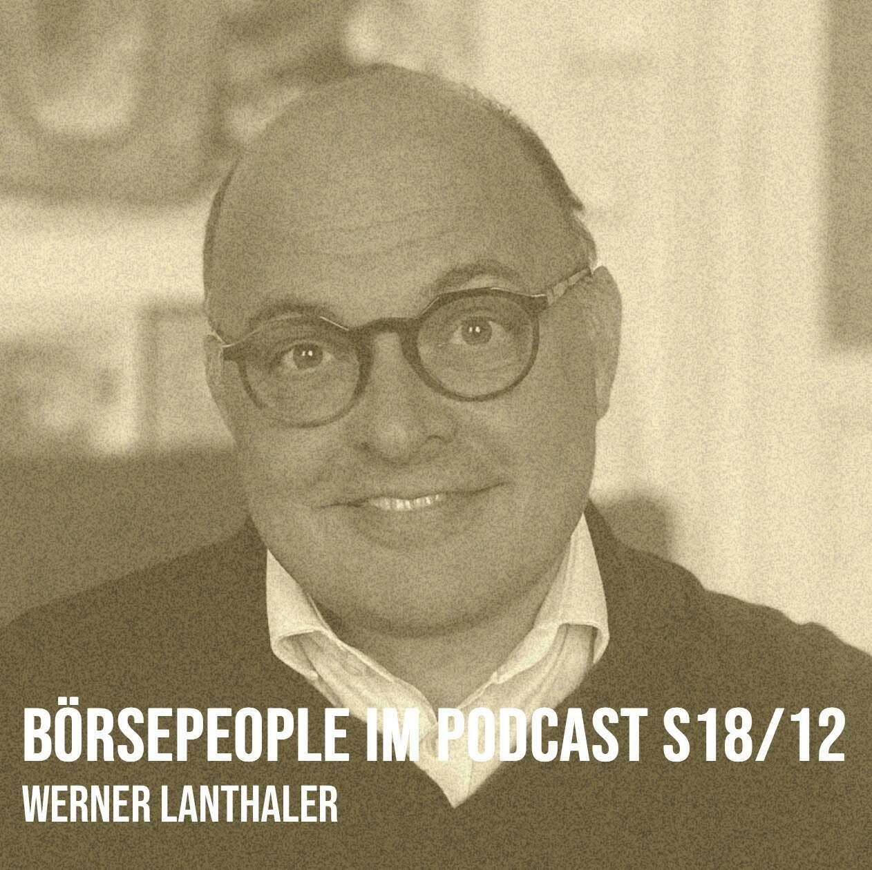 Börsepeople im Podcast S18/12: Werner Lanthaler