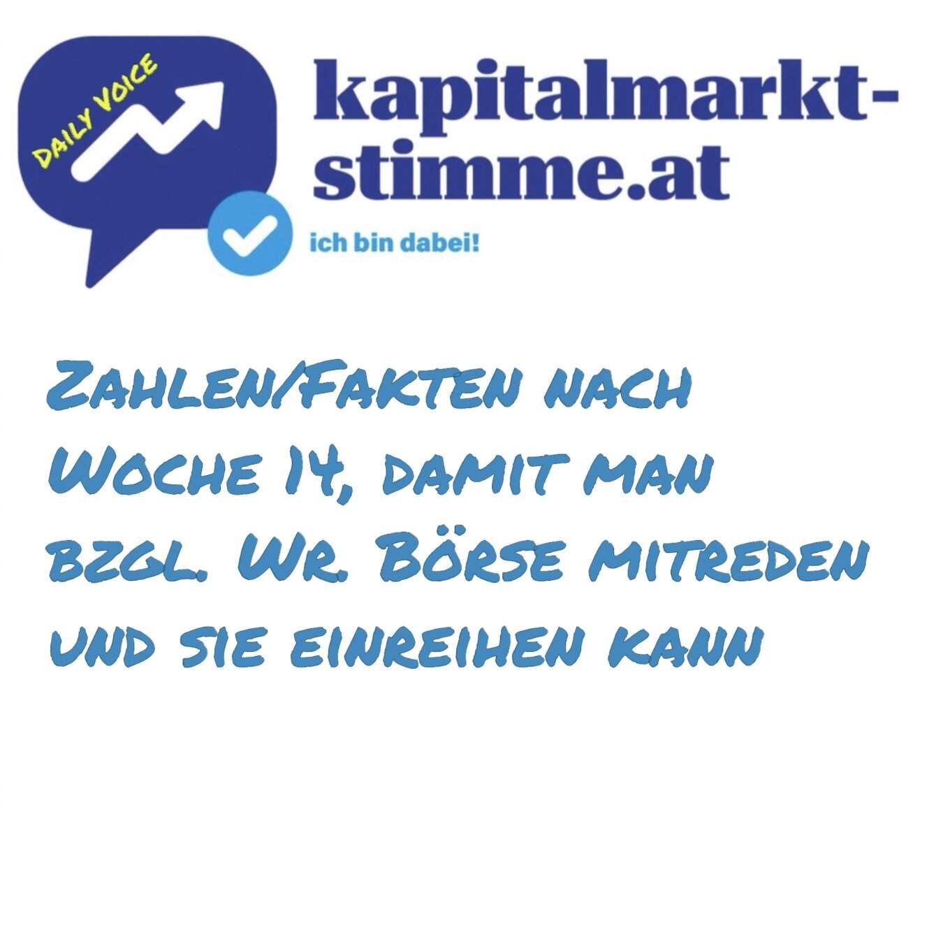 kapitalmarkt-stimme.at daily voice 96/365: Zahlen/Fakten nach Woche 14, damit man bzgl. Wr. Börse mitreden und sie einreihen kann