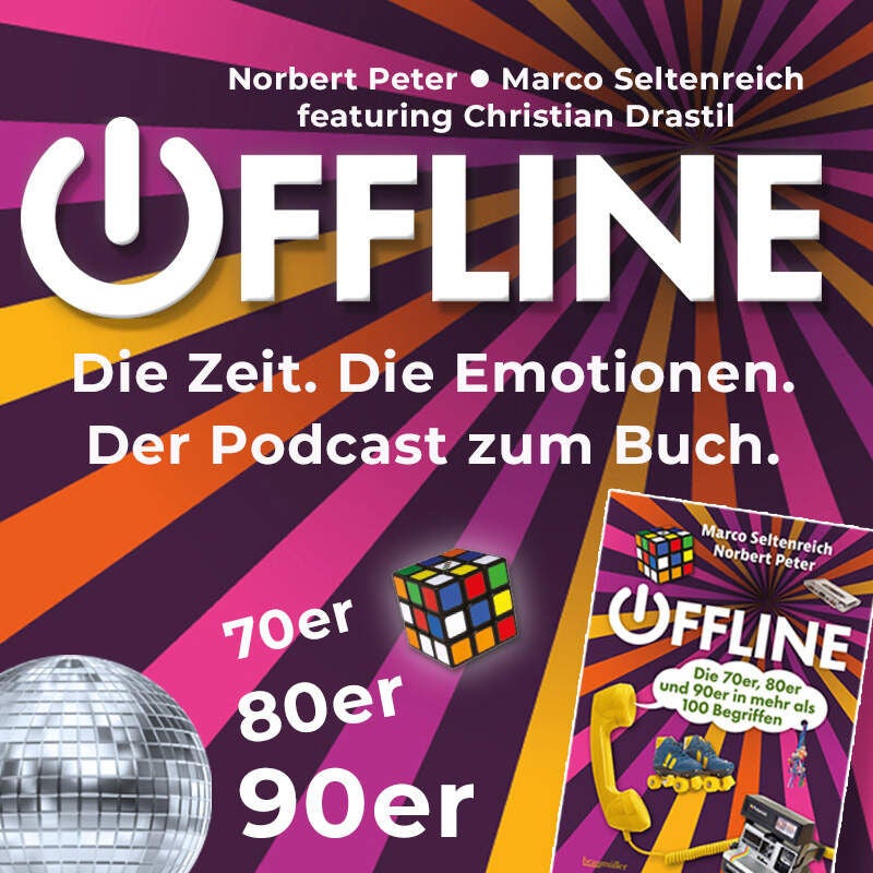Offline Podcast S1/01: 70er, 80er, 90er. Die Zeit. Die Emotionen. Der Podcast zum Buch (Seltenreich & Peter feat. Drastil)