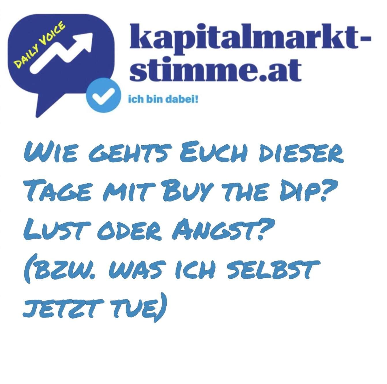 kapitalmarkt-stimme.at daily voice 95/365: Wie gehts Euch dieser Tage mit Buy the Dip? Lust oder Angst? (bzw. was ich selbst jetzt tue)