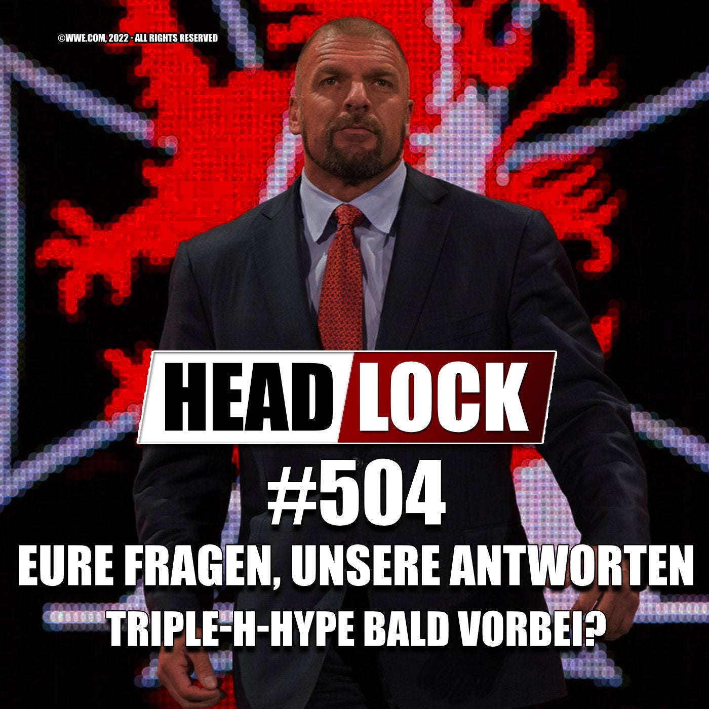 #504: Triple-H-Hype bald vorbei ++ MJF besser als Babyface ++ AEW zu Indy | EURE FRAGEN, UNSERE ANTWORTEN
