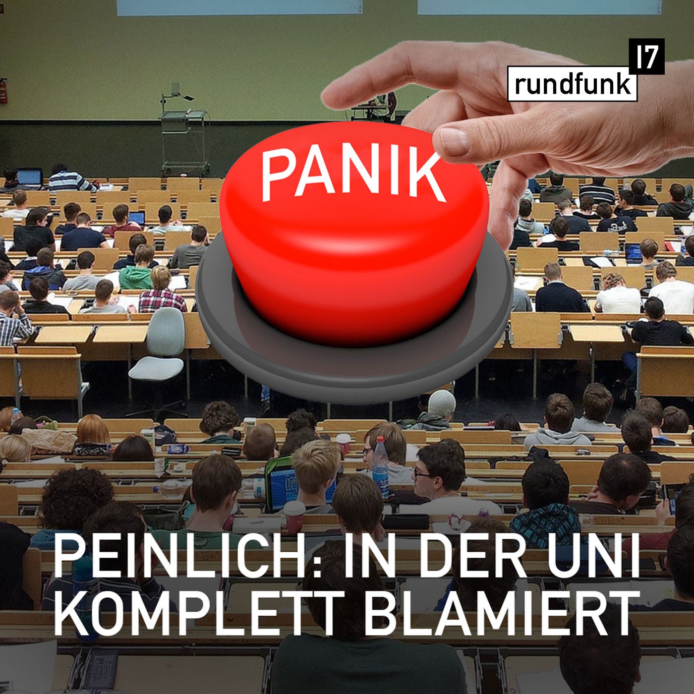 Panikattacke in der Uni – #rundfunk17 Folge 087