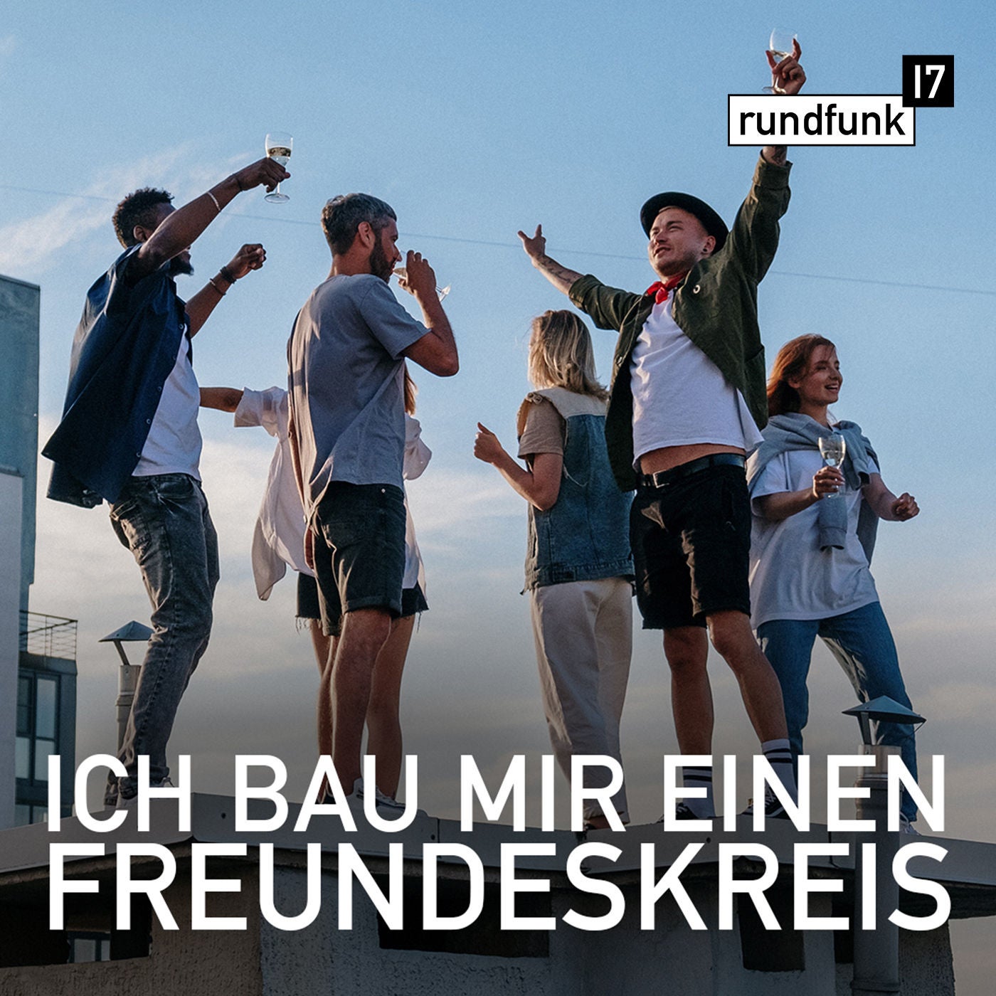 Meine neue Clique – #rundfunk17 Folge 175