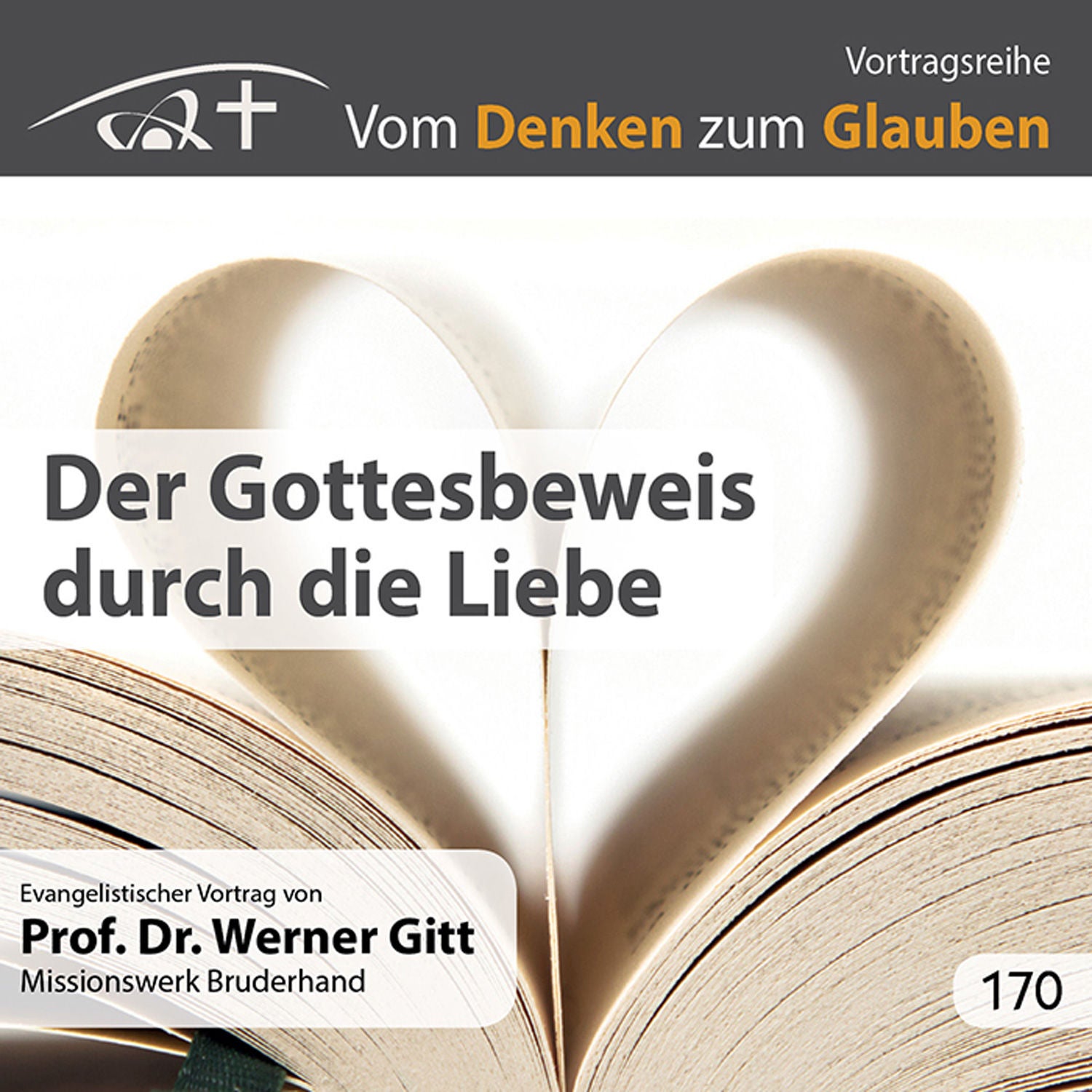 Der Gottesbeweis durch die Liebe – Werner Gitt