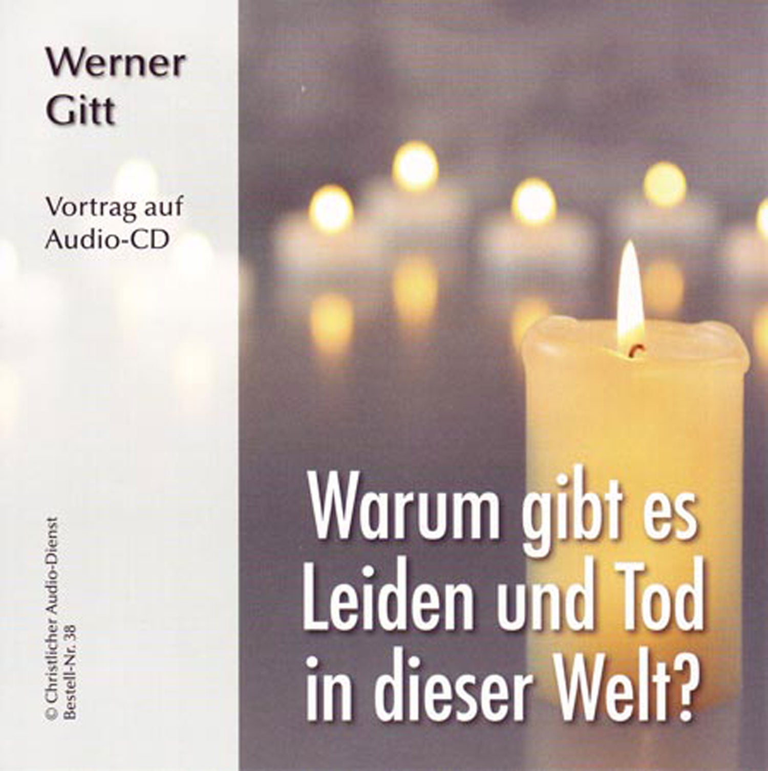 Warum gibt es Leiden und Tod in dieser Welt? - Werner Gitt
