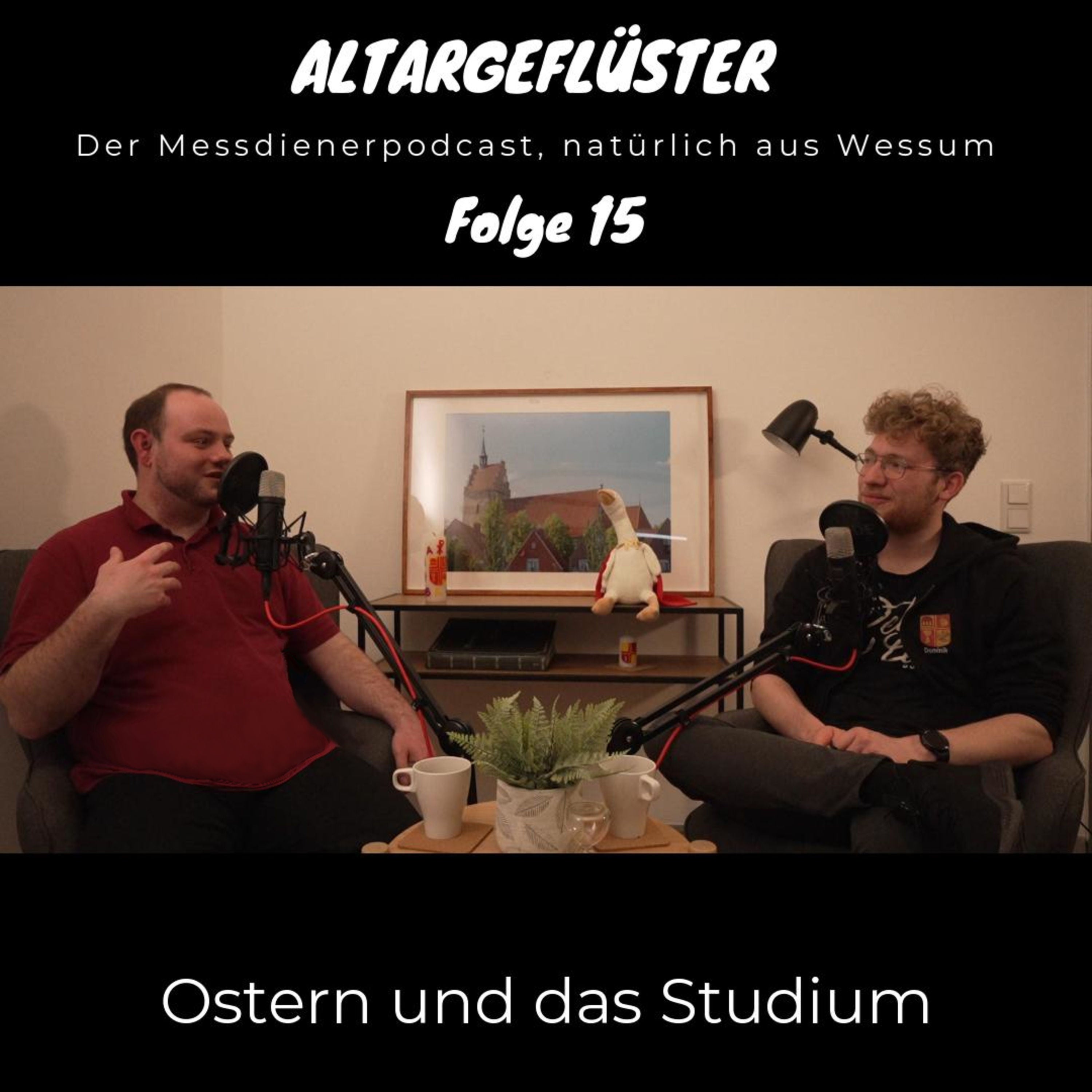 Altargeflüster 15 | Ostern & das Studium