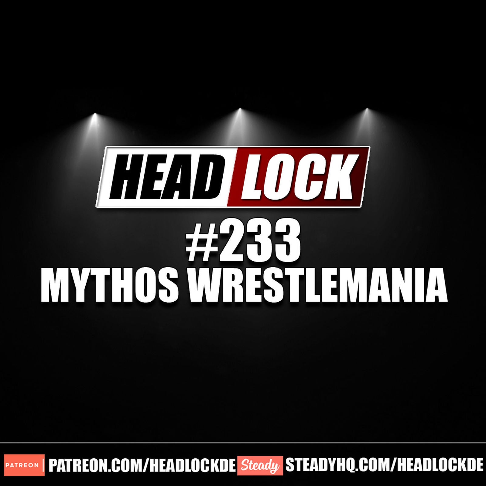 #233: Mythos Wrestlemania - Wieso der "Superbowl des Wrestlings" immer etwas Besonderes ist