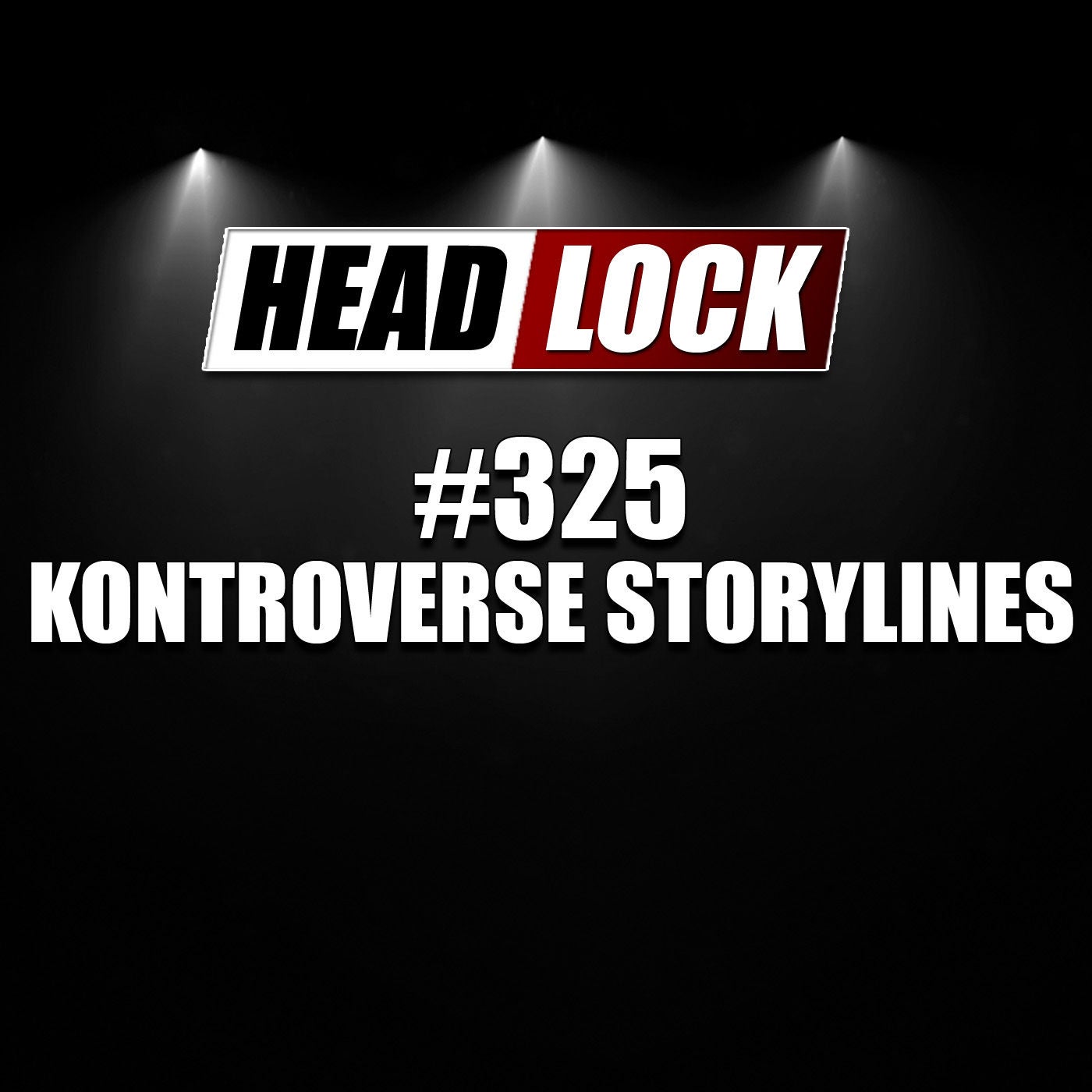 #325: Die kontroversesten Storylines - Kreiert Kontroverse im Wrestling wirklich Cash?