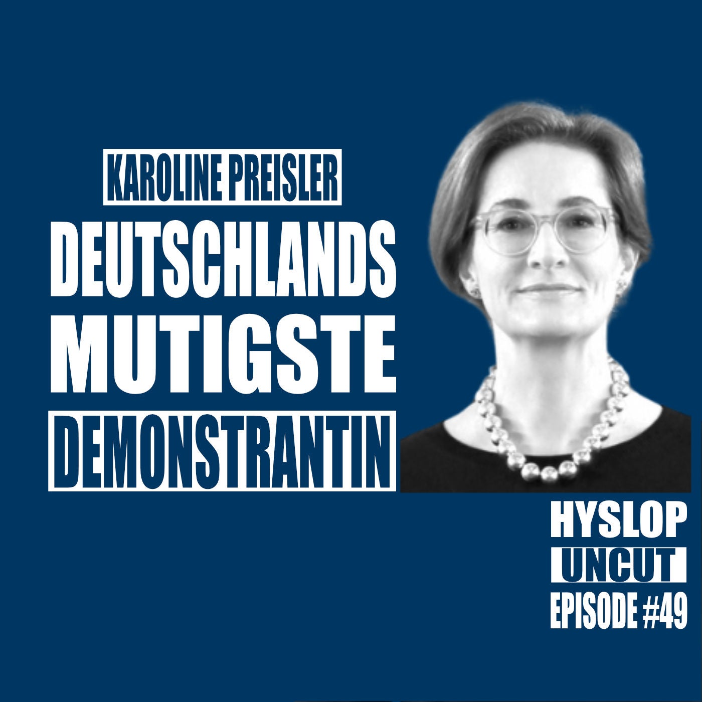 Hyslop Uncut #49: Karoline Preisler