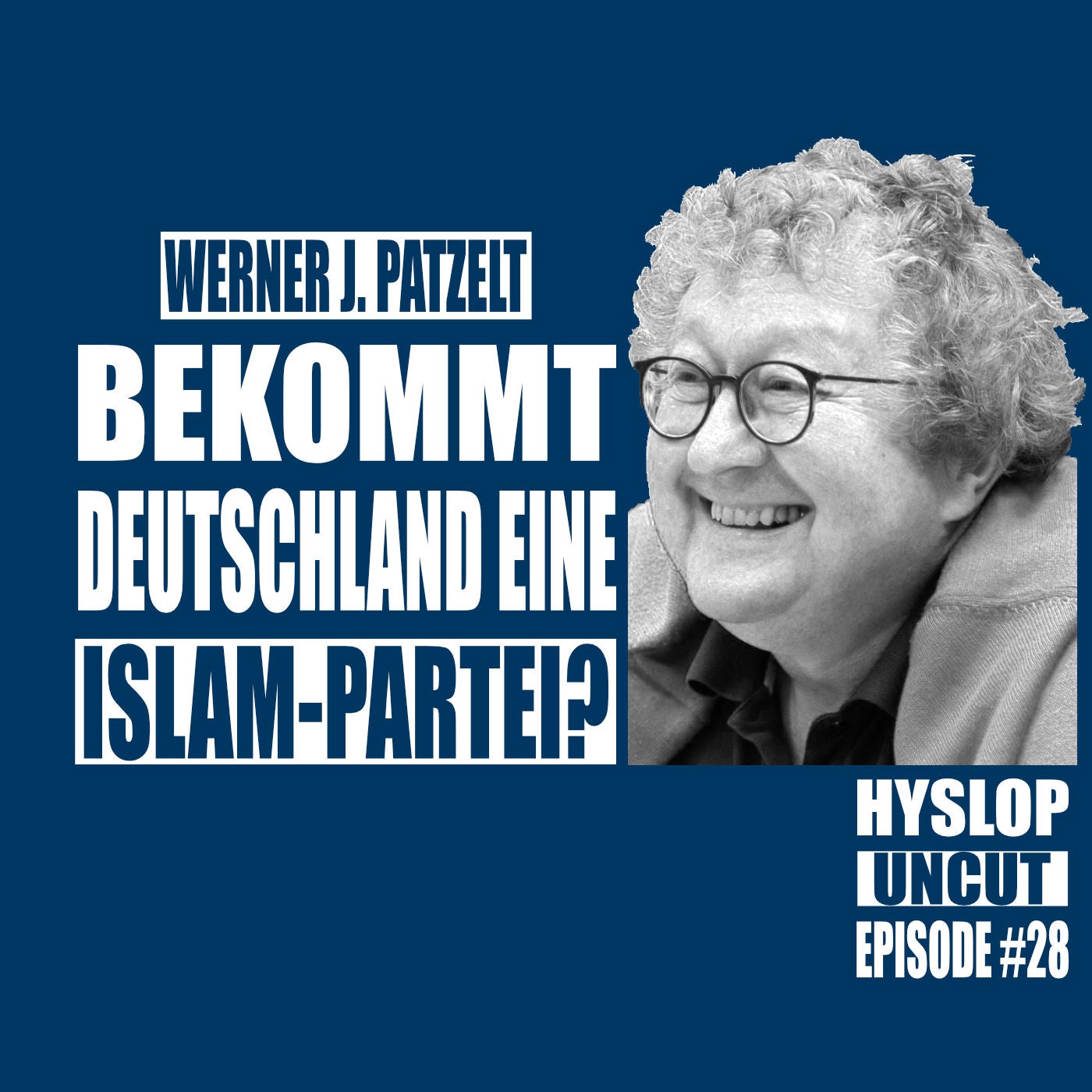 Hyslop Uncut #28: Werner J. Patzelt