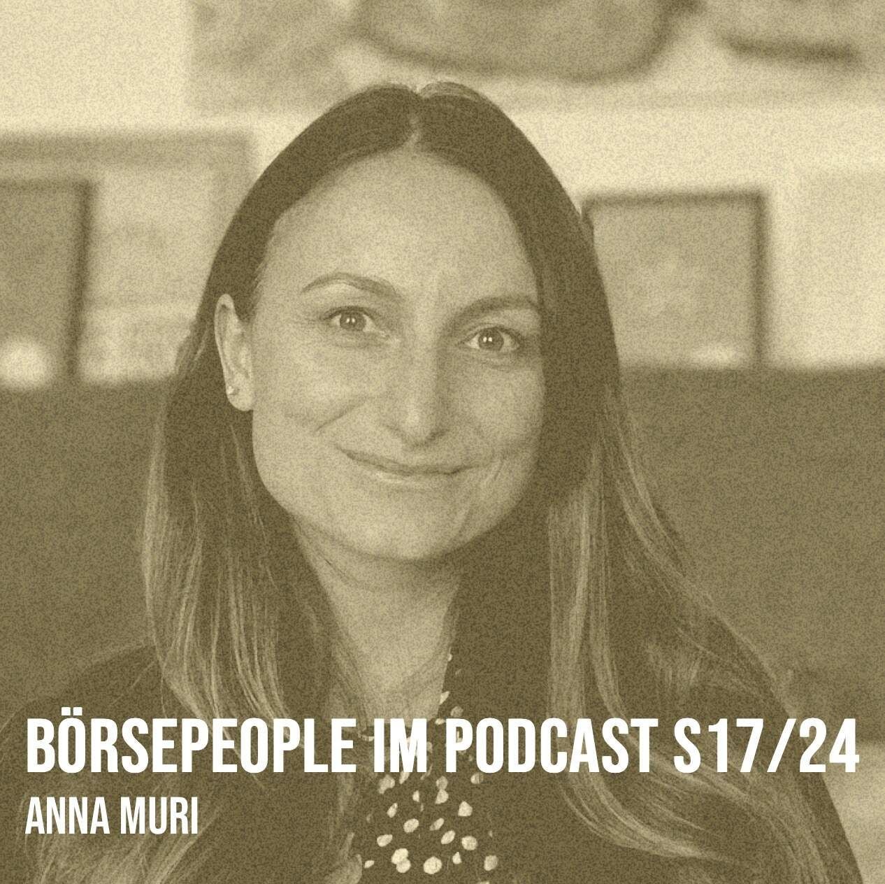 Börsepeople im Podcast S17/24: Anna Muri