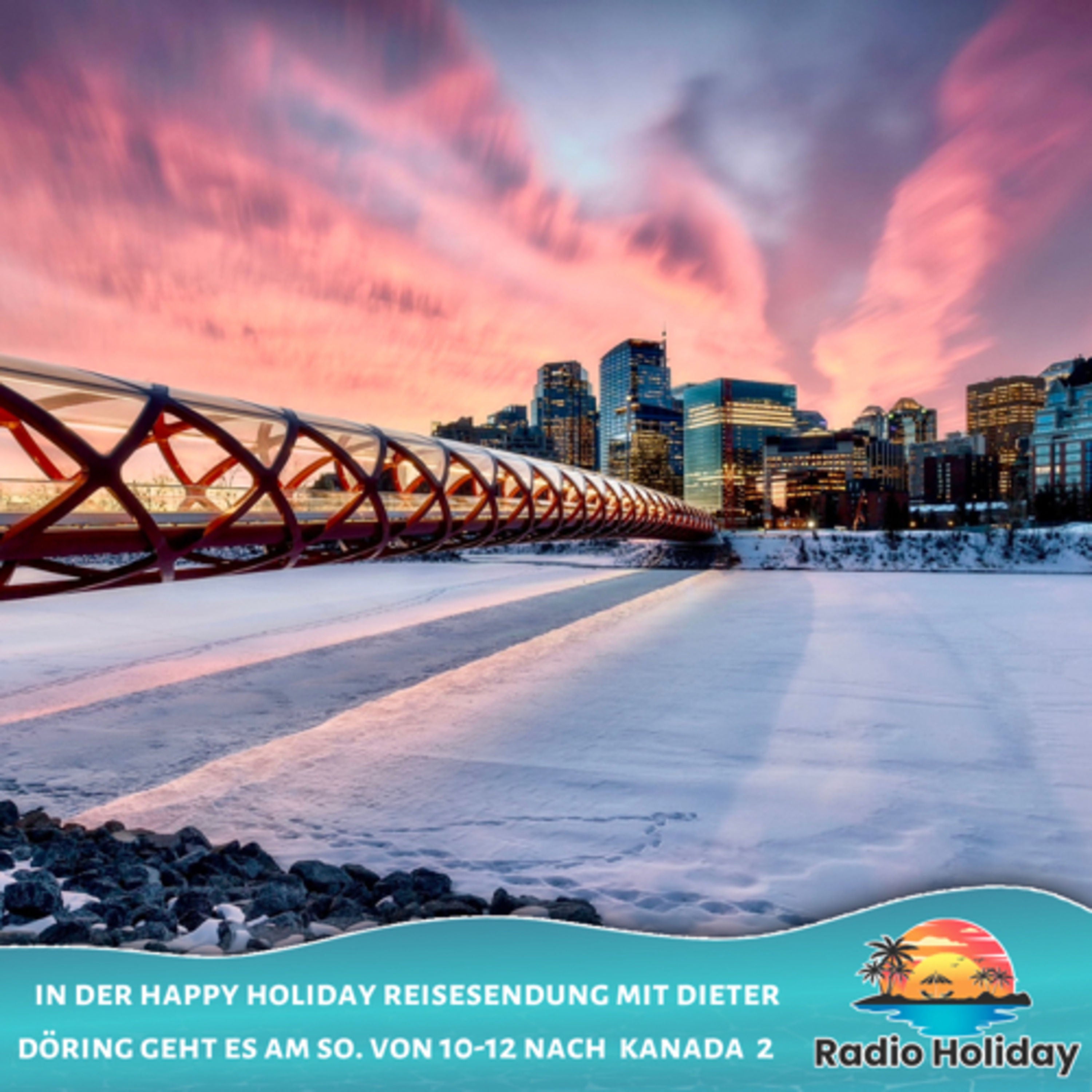 82. Radio Holiday Podcast Kanada Teil 2