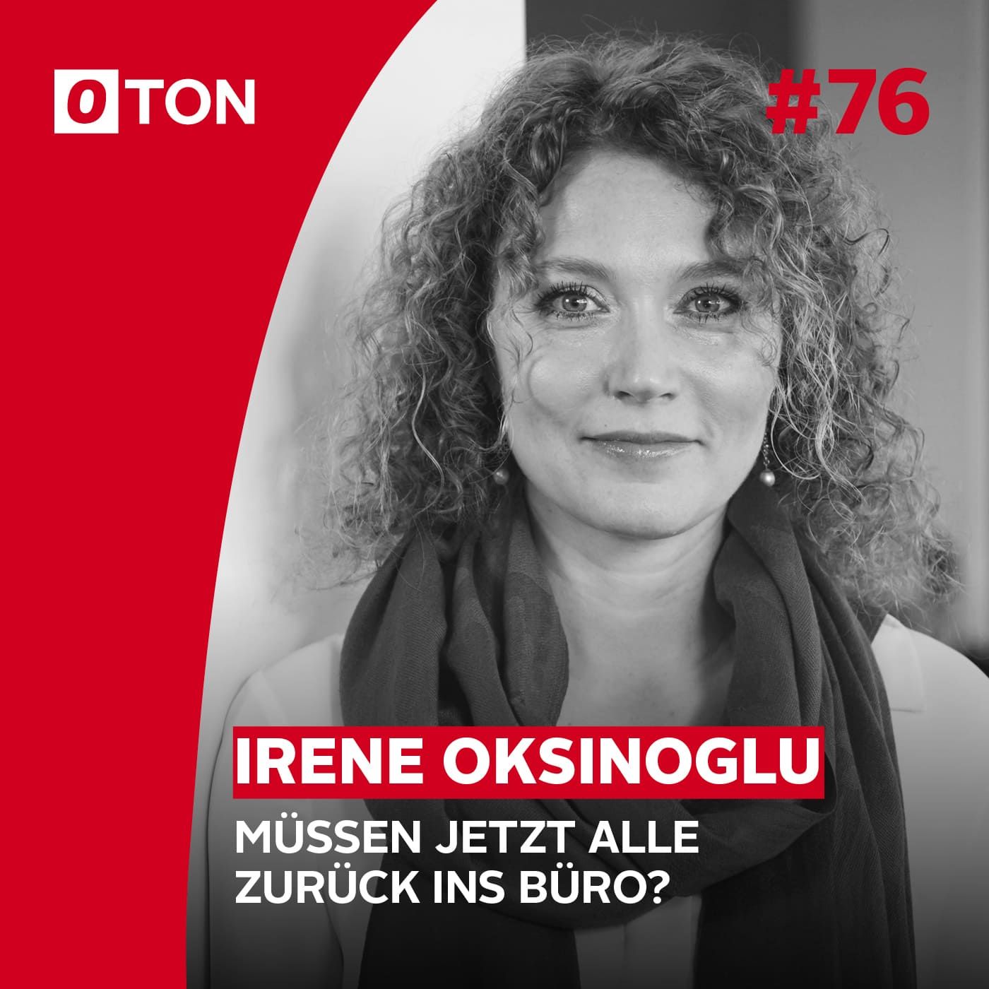 #76: Müssen jetzt alle zurück ins Büro?