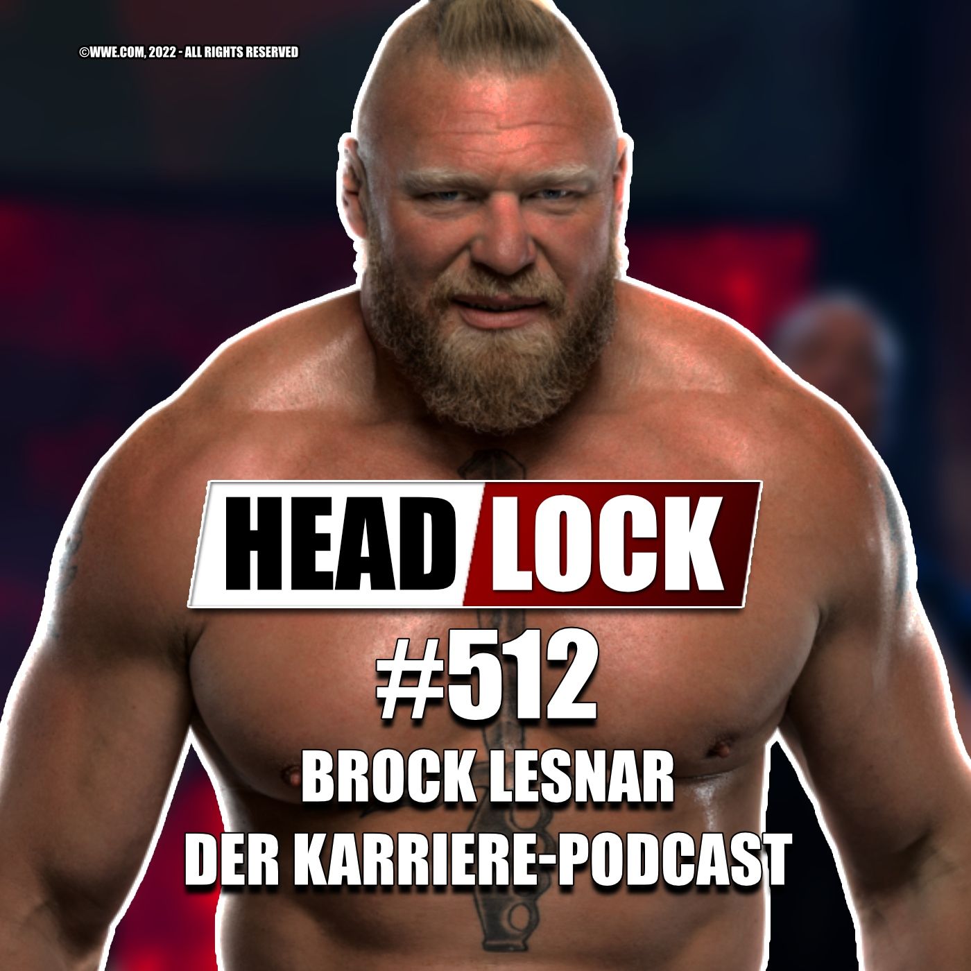 #512: Brock Lesnar im Karriere-Podcast - Vom "Next Big Thing" zum kontroversen WWE-Mega-Star