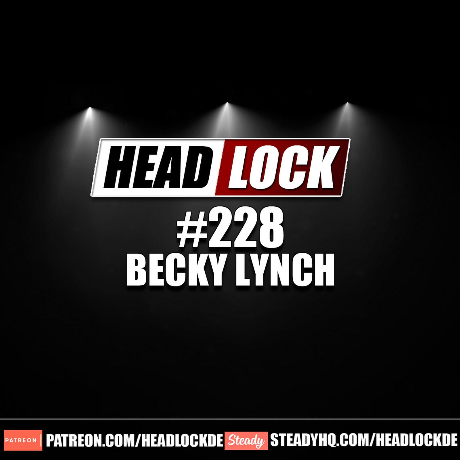 #228: Becky Lynch - Der harte Weg von The Man an die Spitze von WWE!