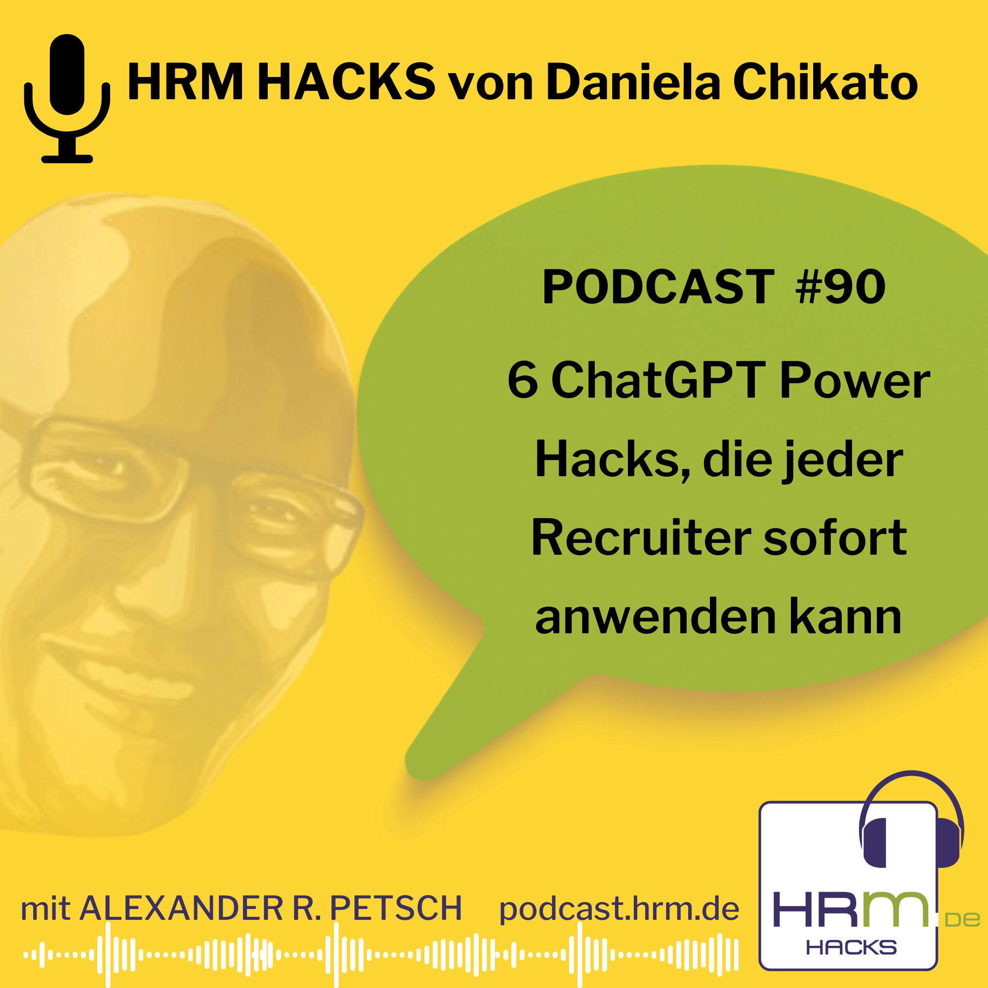 #90 6 ChatGPT Power Hacks, die jeder Recruiter sofort anwenden kann mit Daniela Chikato