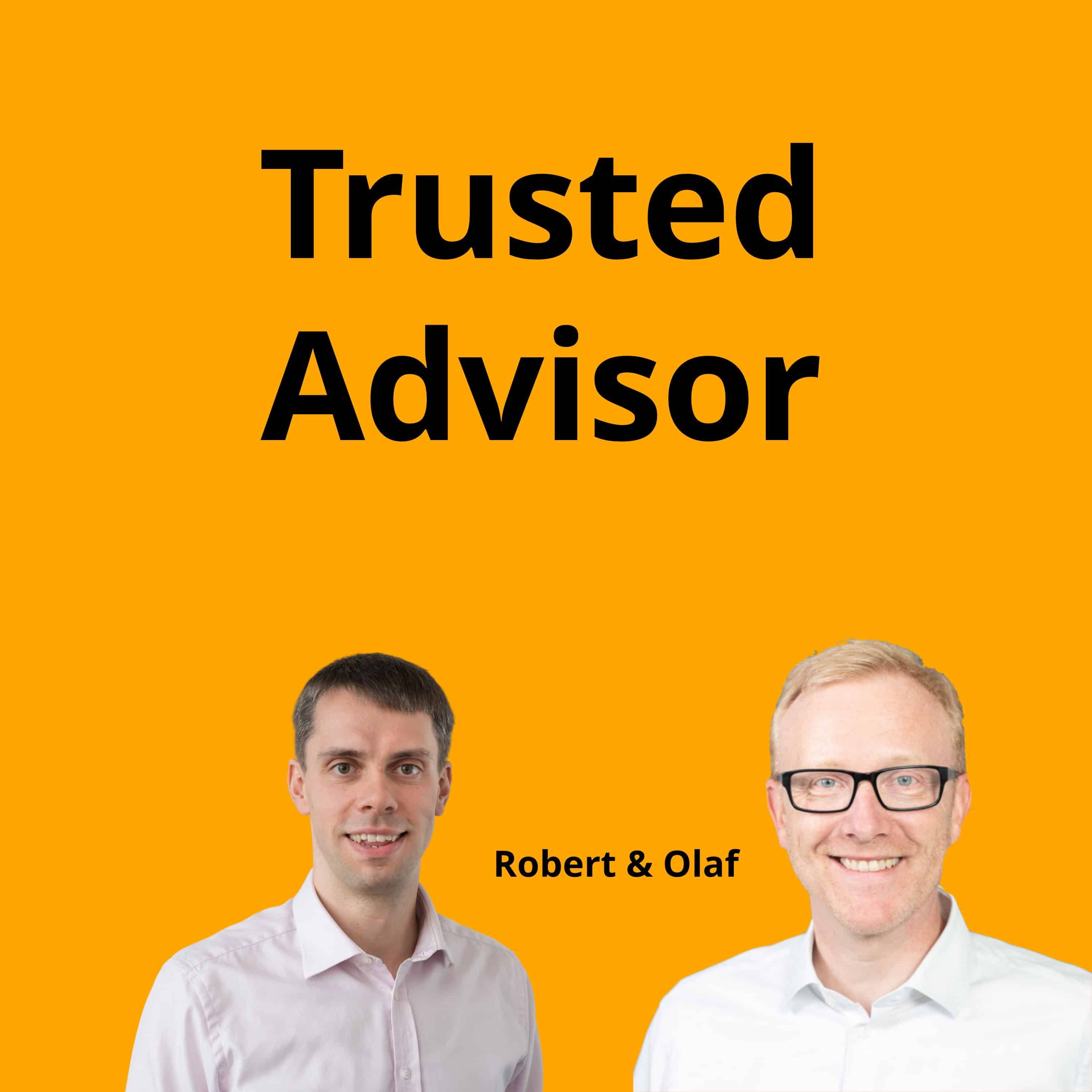 So wirst Du Trusted Advisor oder musst Du das gar nicht?