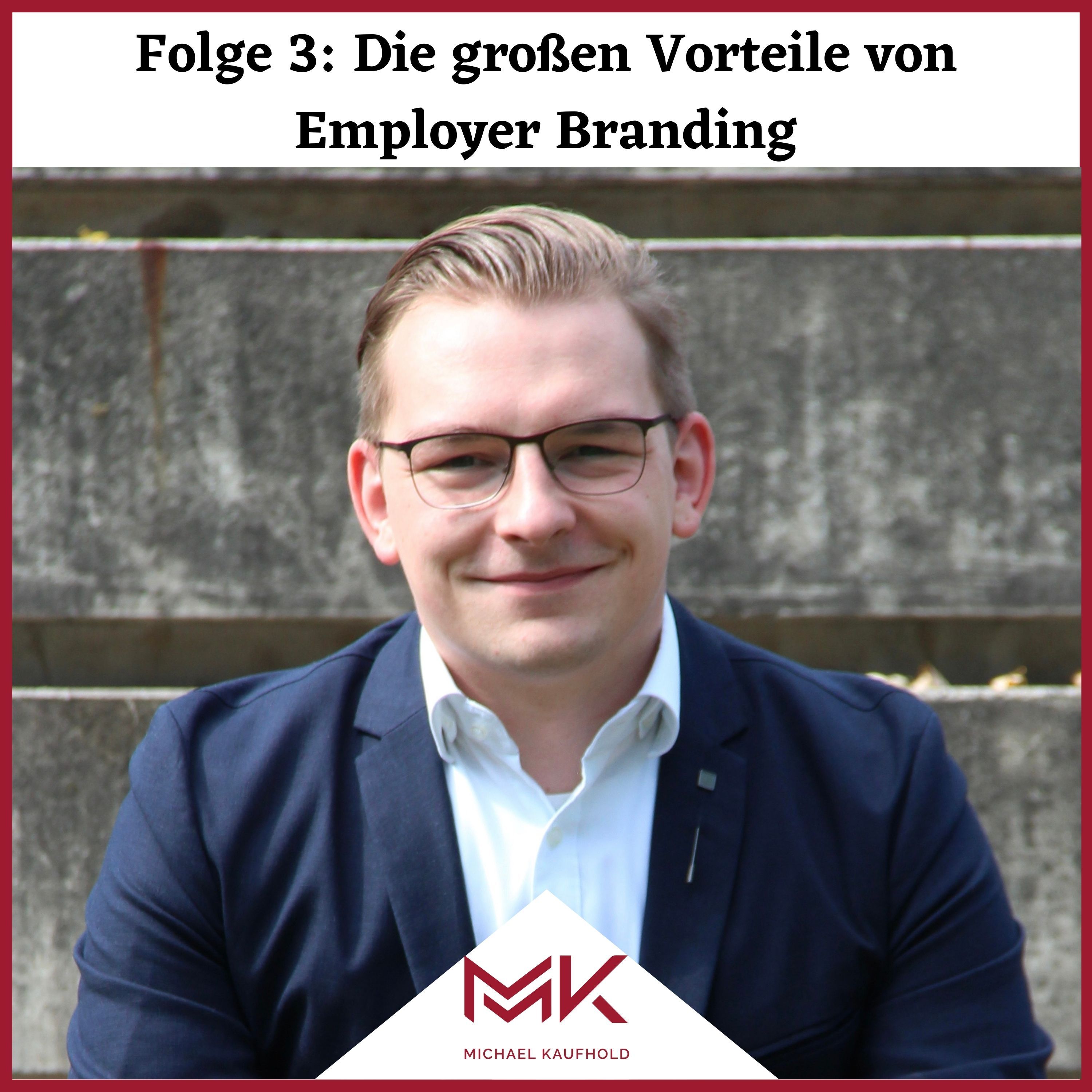 Folge 3: Die großen Vorteile von Employer Branding
