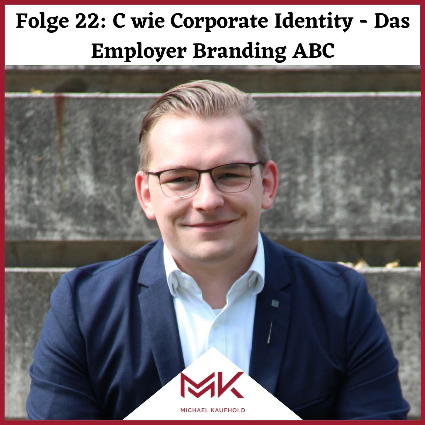 Folge 24: C wie Corporate Identity - Das Employer Branding ABC