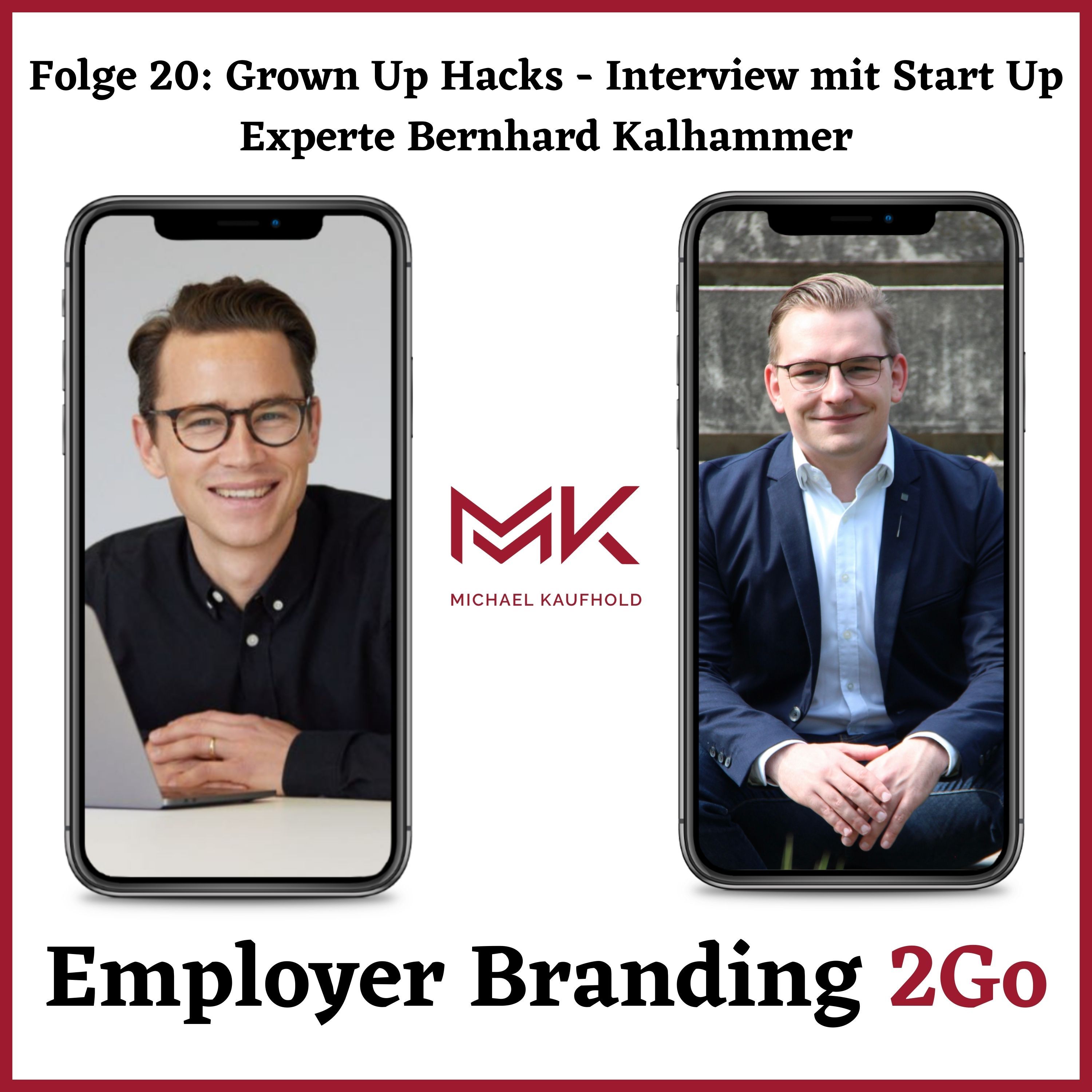 Folge 20: Grown Up Hacks - Interview mit Start Up Experte Bernhard Kalhammer