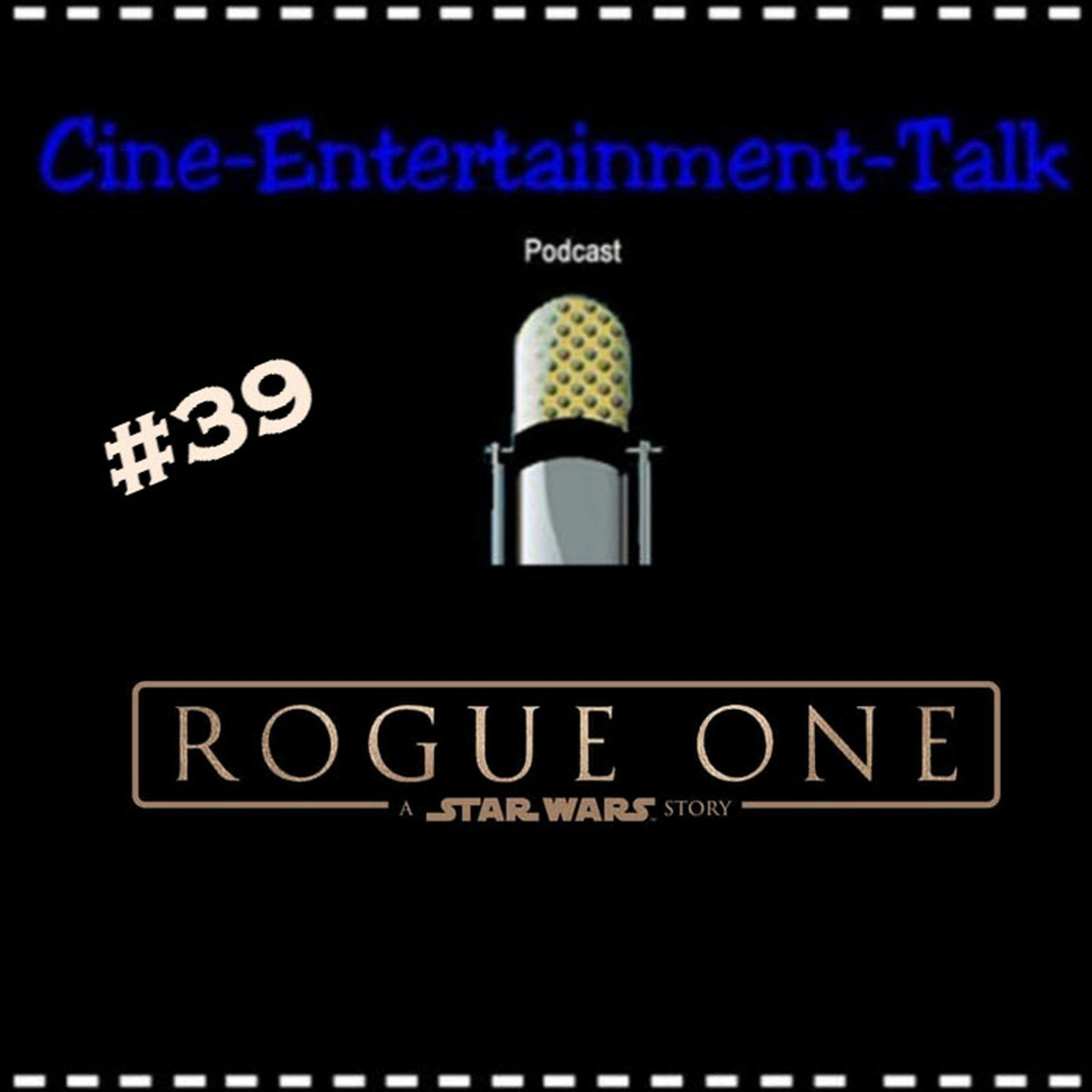 Folge 39 - Rogue One - Spoiler Kritik (Gareth Edwards´Star Wars-Prequel-Story)