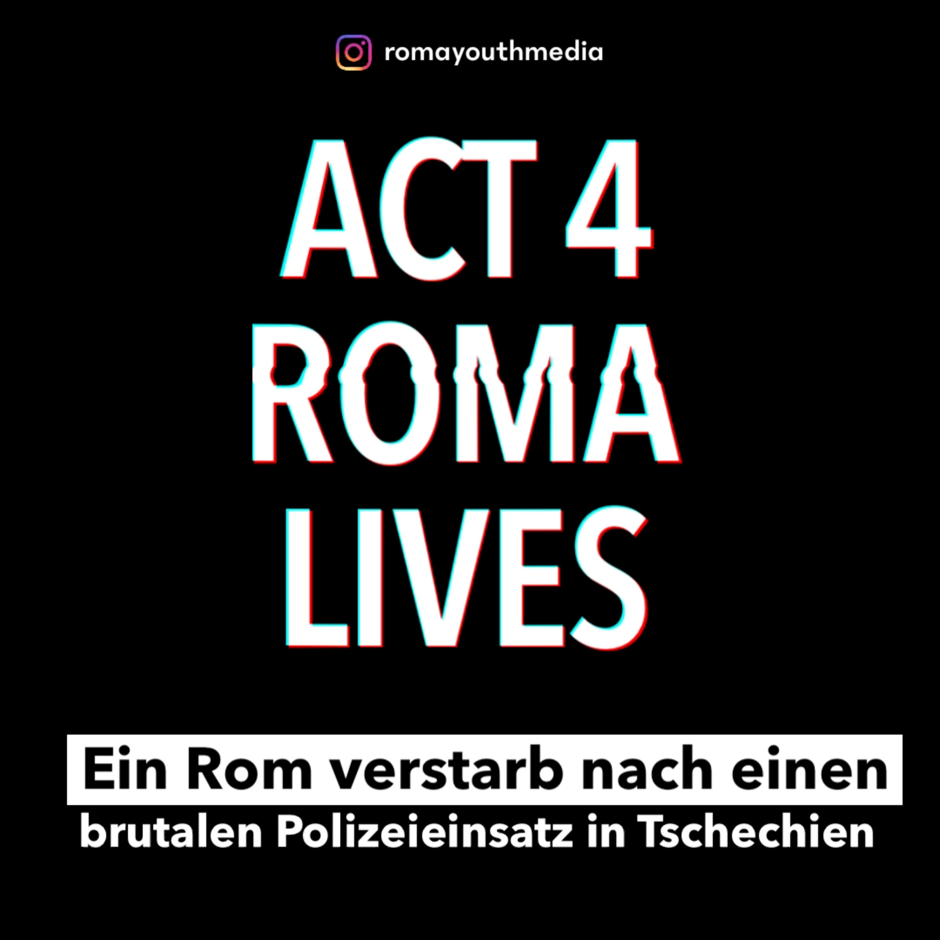 Act 4 Roma Lives - Ein Rom verstarb nach einen brutalen Polizeieinsatz in Teplice, Tschechien