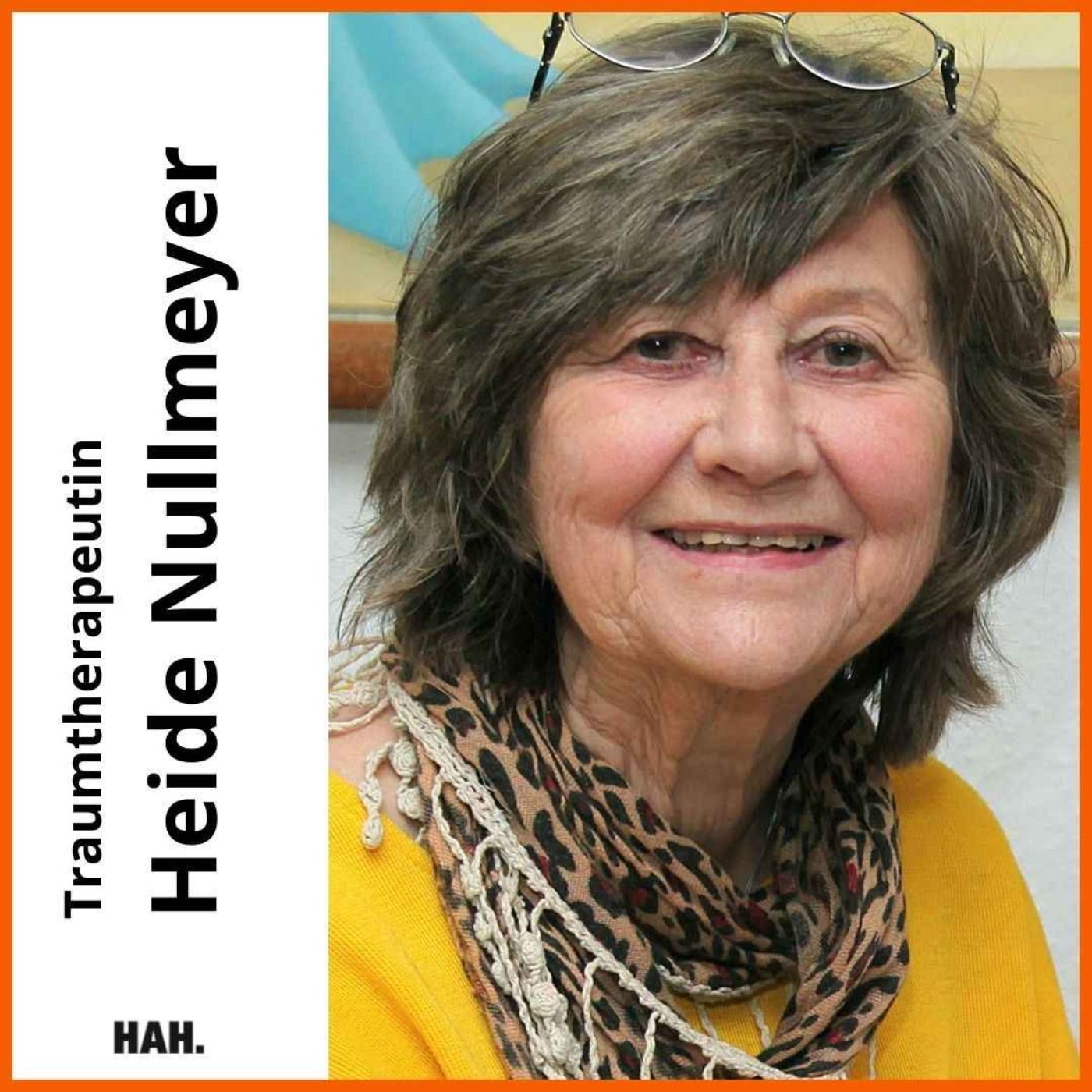 Wohlbefinden steigern durch Traumarbeit – mit Heide Nullmeyer (Diplompsychologin, Filmemacherin & Traumtherapeutin | HAH #20
