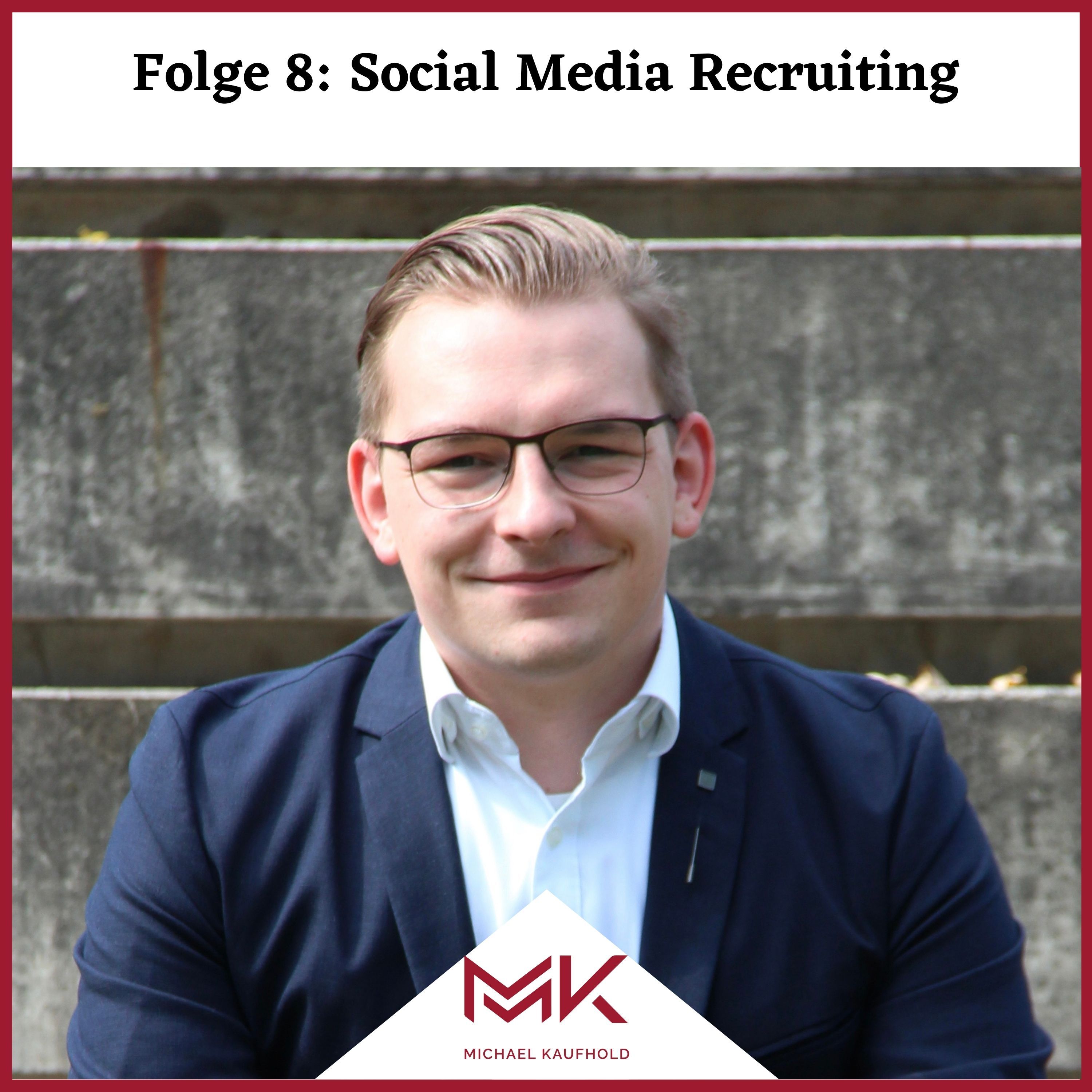 Folge 8: Social Media Recruiting