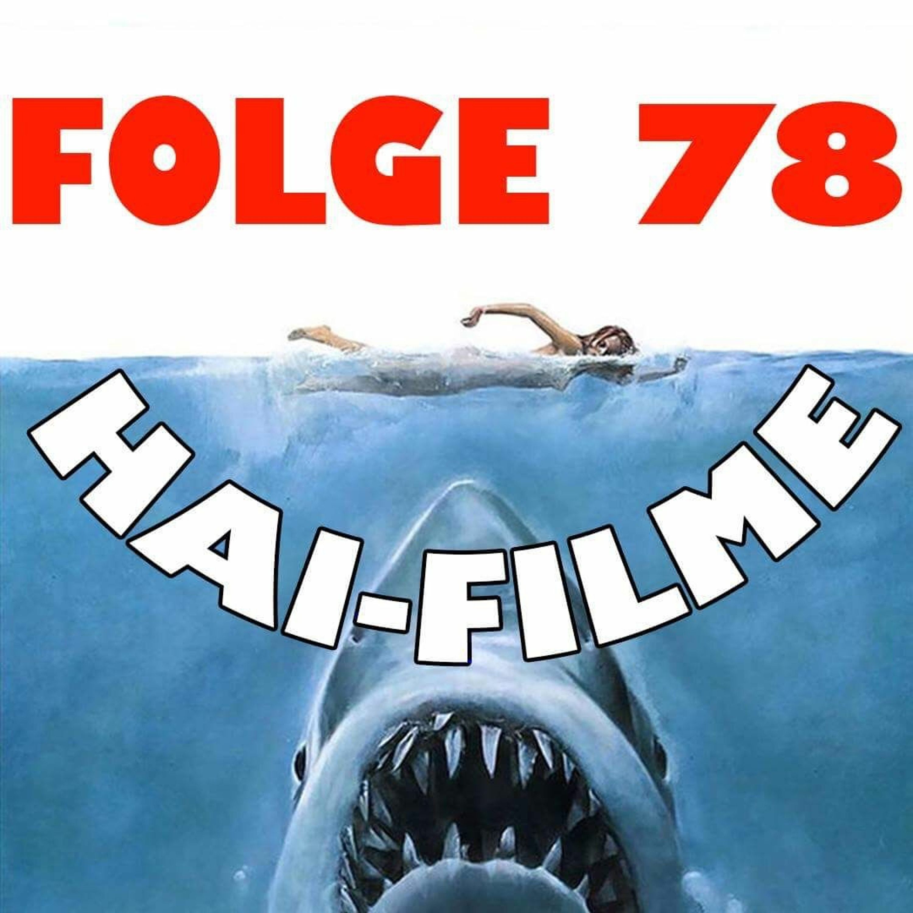 Folge 78 - Hai-Filme (Der weisse Hai, The Meg, Deep Blue Sea, Open Water, The Shallows)