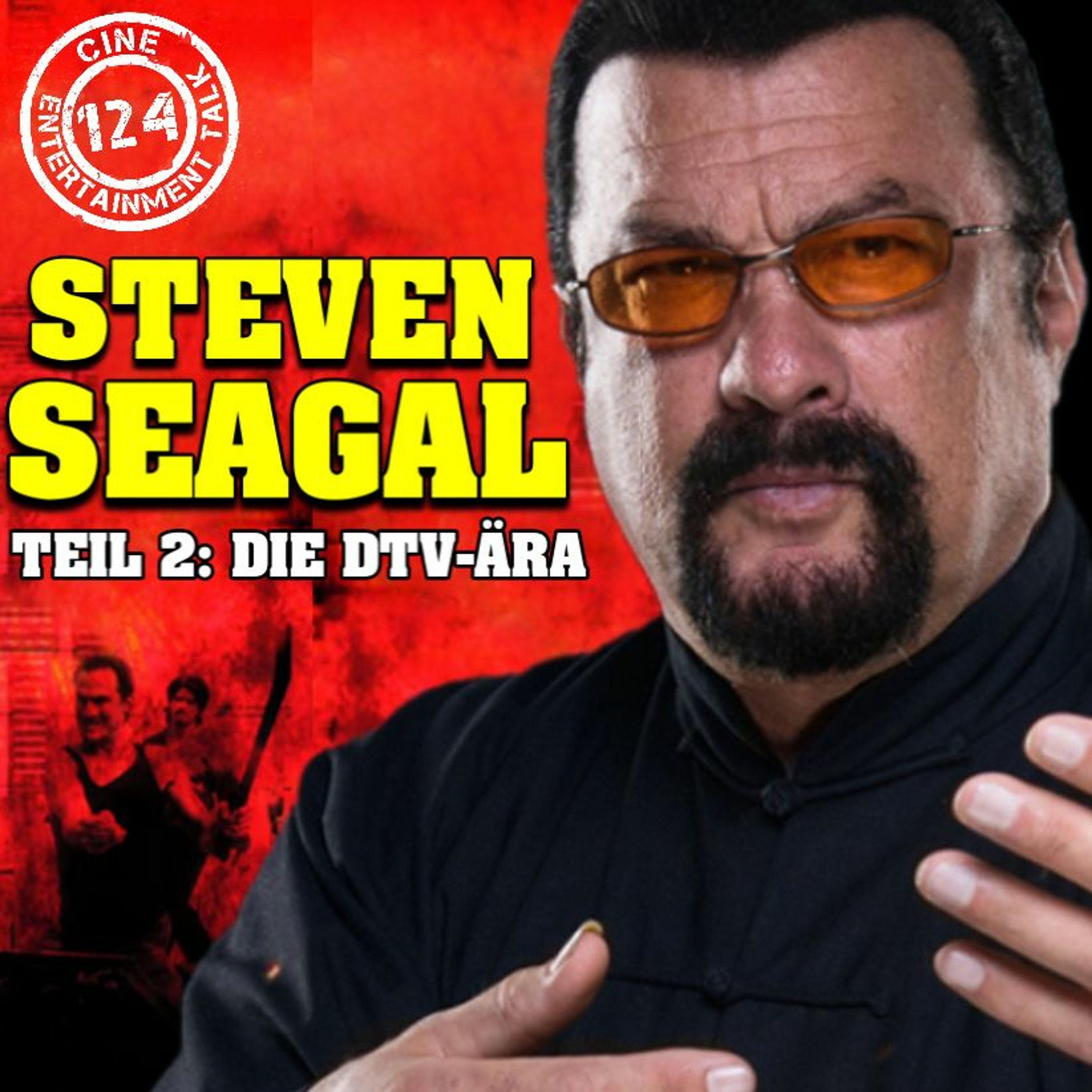 Folge 124 - Steven Seagal – Teil 2: Die DTV-Ära (Belly of the Beast, Driven to Kill, The Keeper)