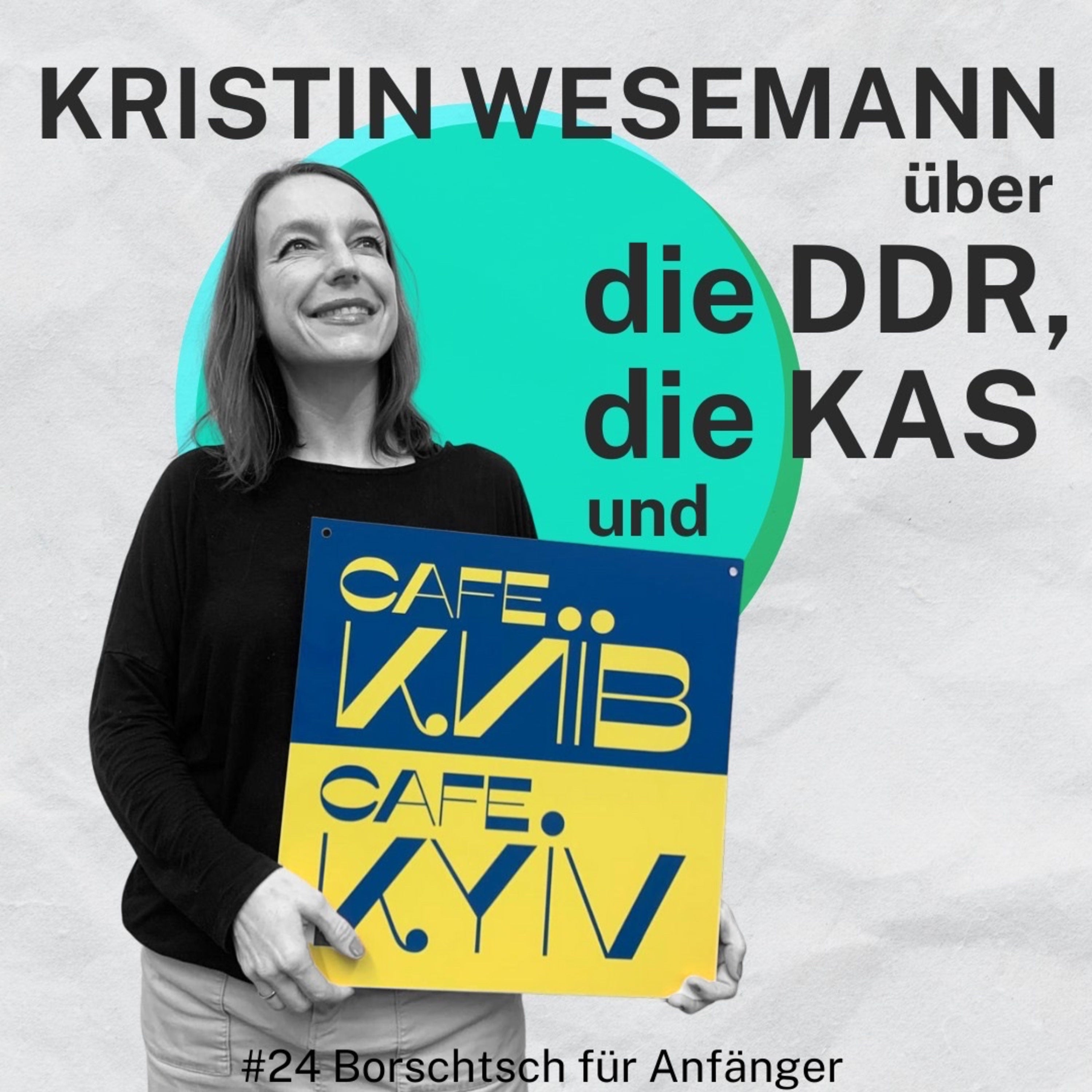 #24 Kristin Wesemann über die DDR, die KAS und das Café Kyiv