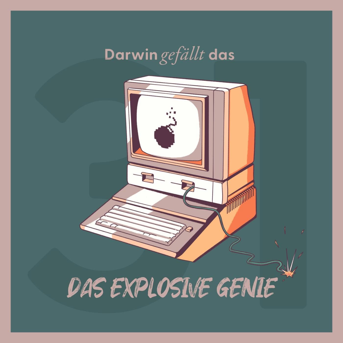 Das explosive Genie