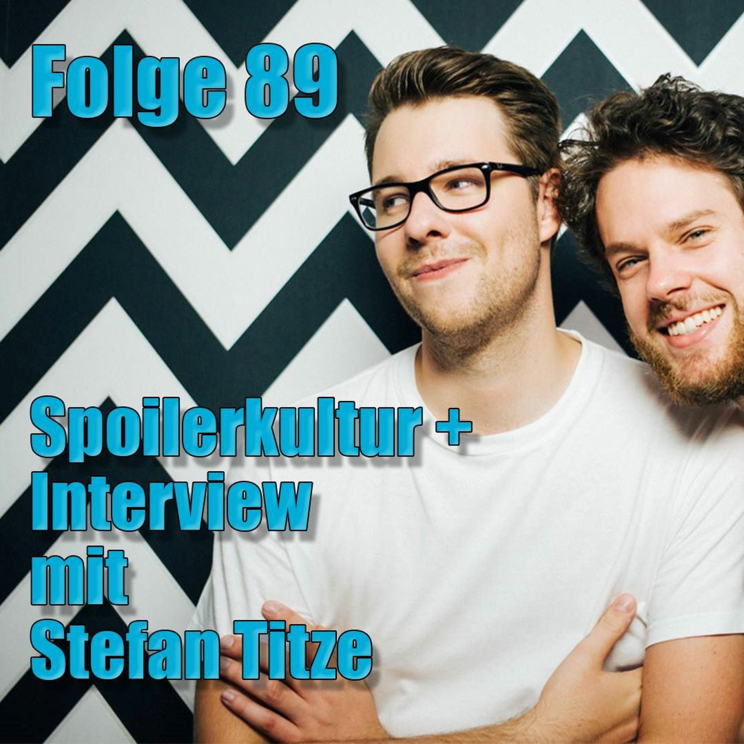 Folge 89 - Spoilerkultur & Interview mit Stefan Titze (Das Podcast UFO, Antenne Alderaan)