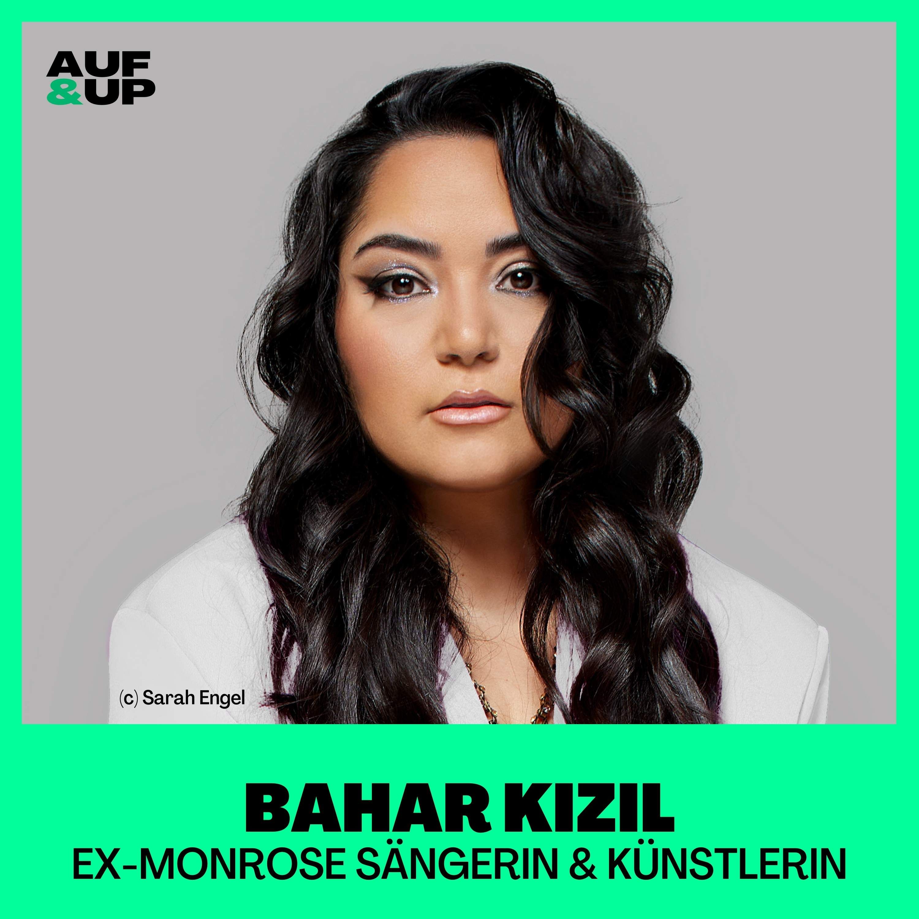 Ex-Monrose Sängerin: „Mit 40 Grad Fieber auftreten war normal!" - Bahar Kizil | A&U #052