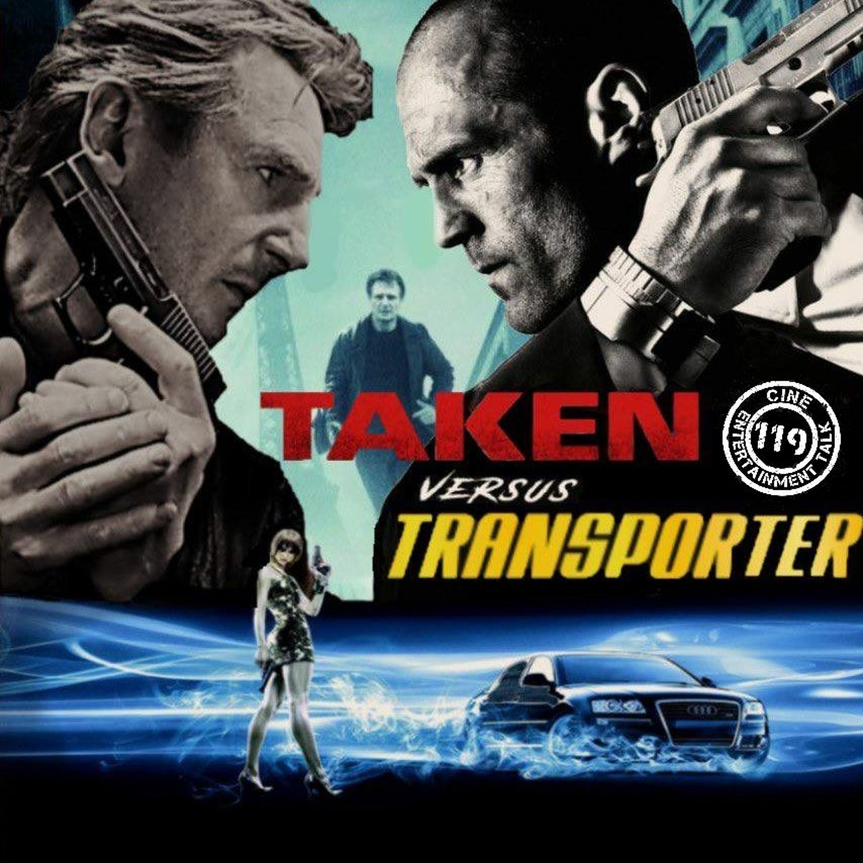 Folge 119 - Taken vs. Transporter (Liam Neeson, Jason Statham, Luc Besson)