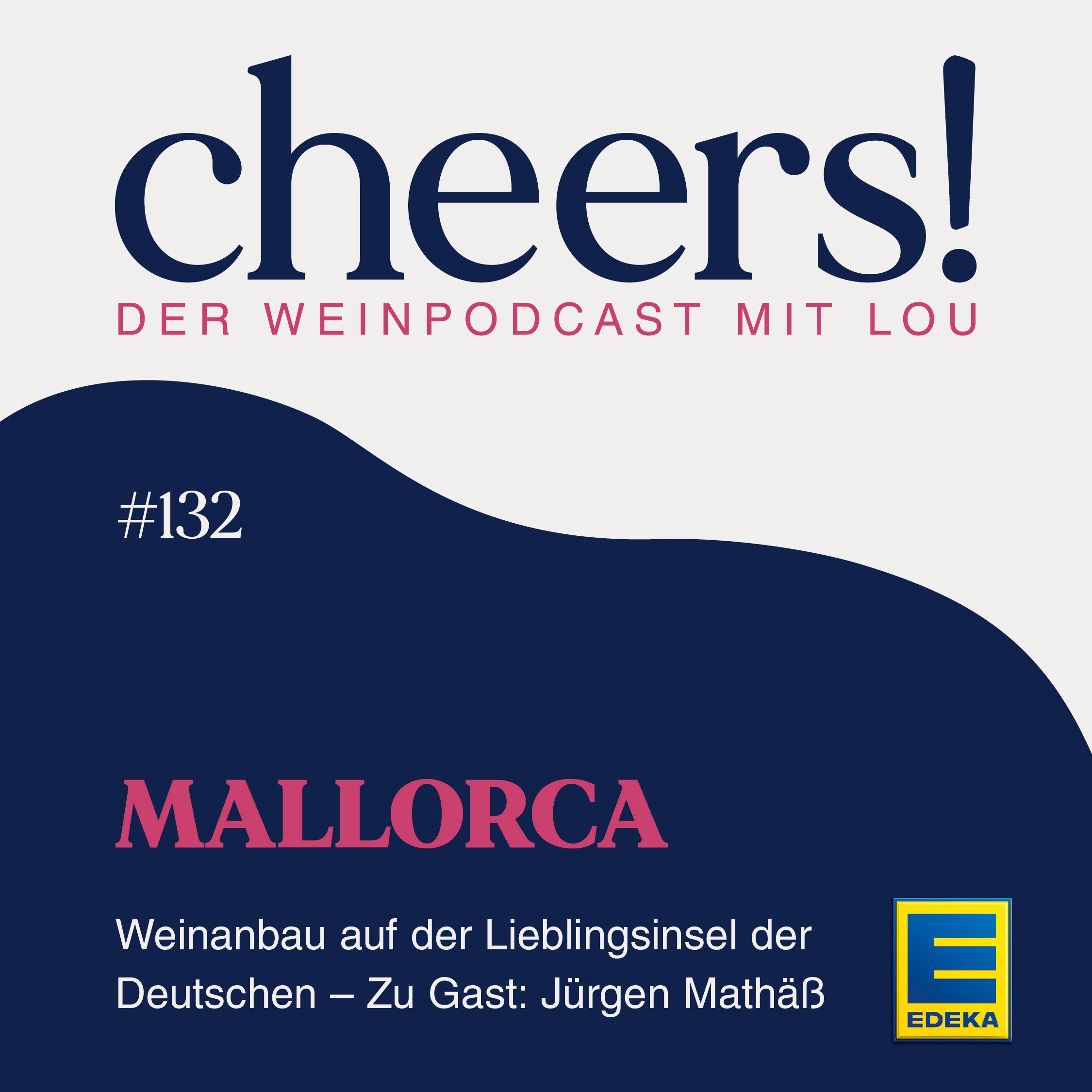132: Mallorca – Weinanbau auf der Lieblingsinsel der Deutschen – Zu Gast: Jürgen Mathäß