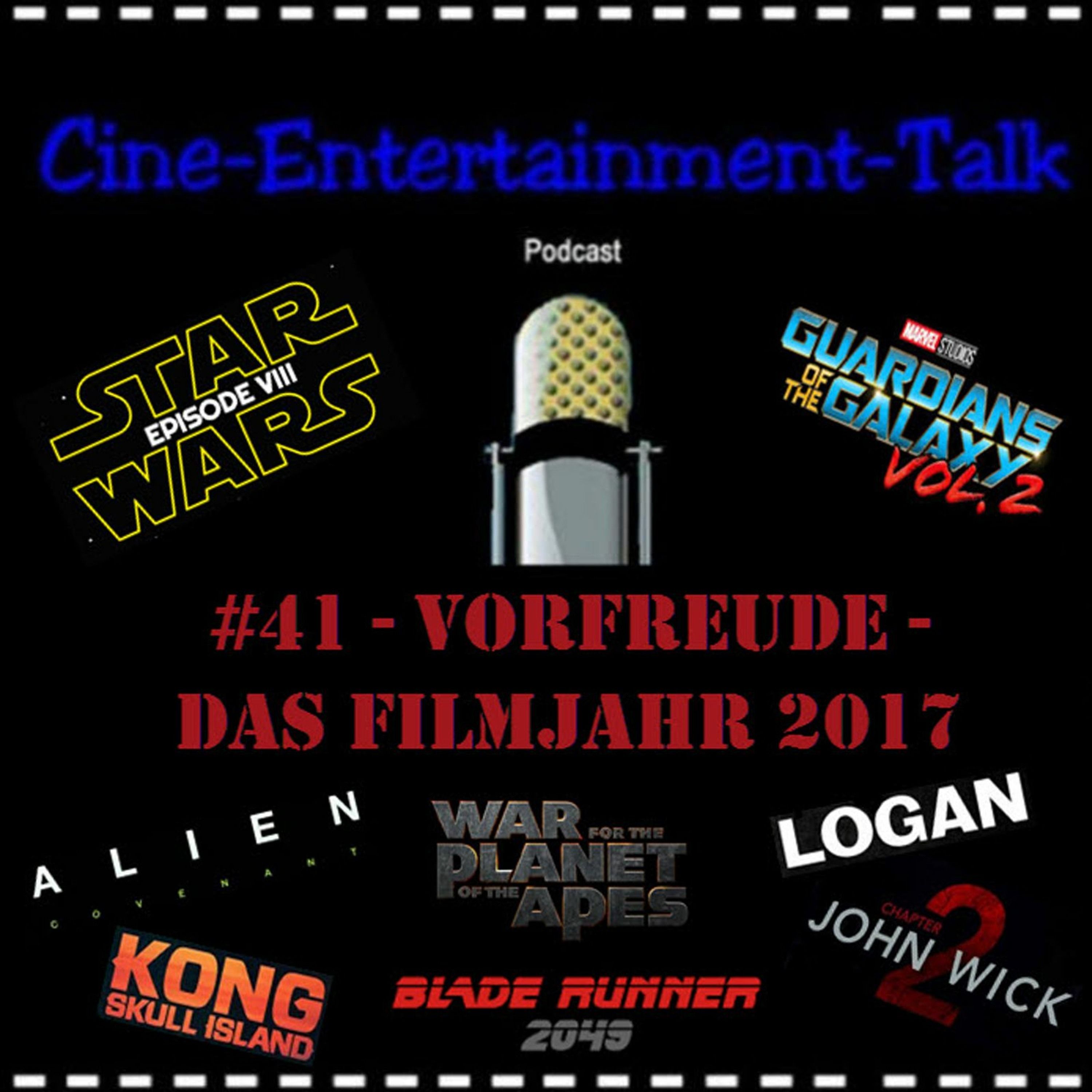 Folge 41 - Vorfreude - Das Filmjahr 2017 (Star Wars, GOTG 2, Alien: Covenant, Blade Runner 2049...)