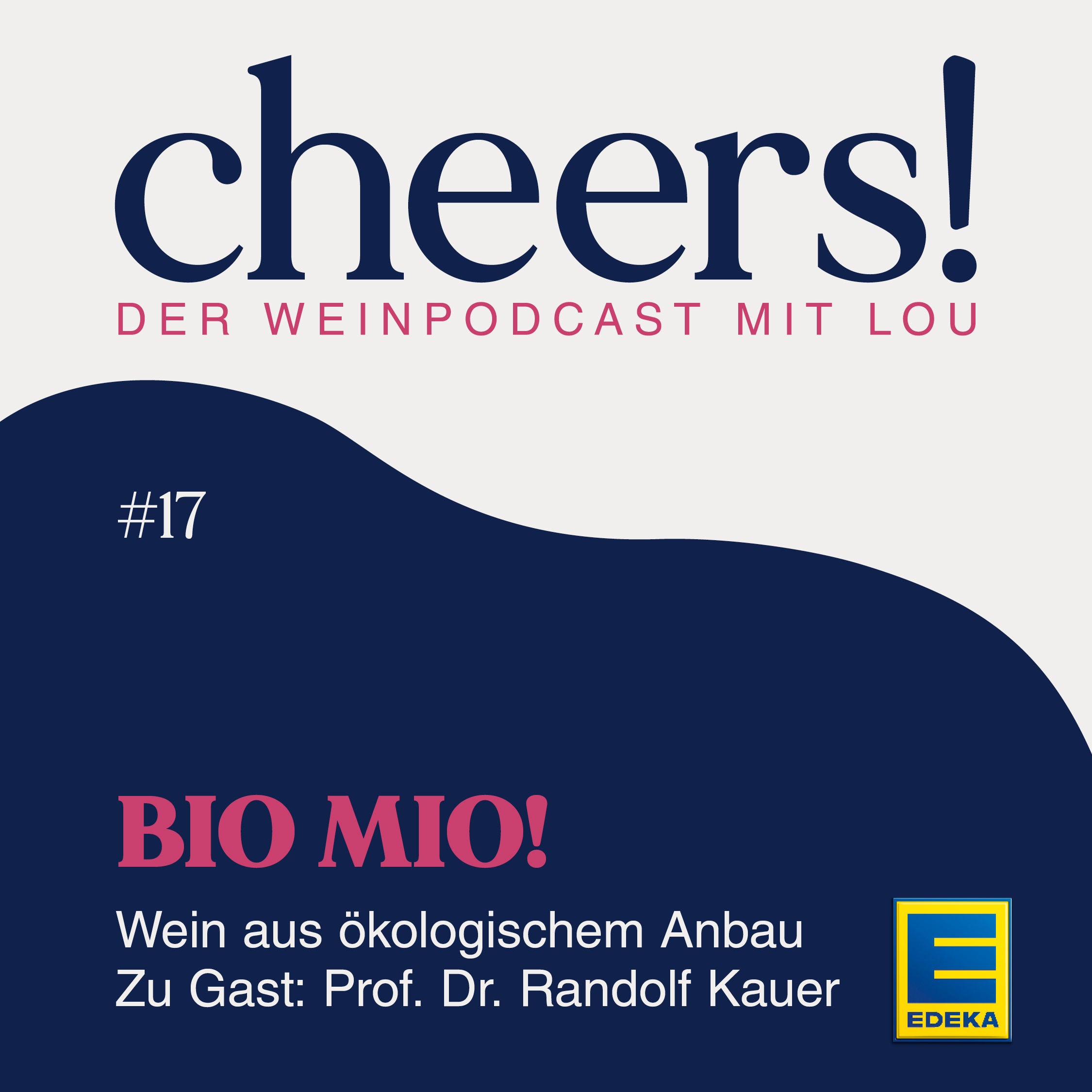 17: Bio Mio! – Wein aus ökologischem Anbau – Zu Gast: Prof. Dr. Randolf Kauer