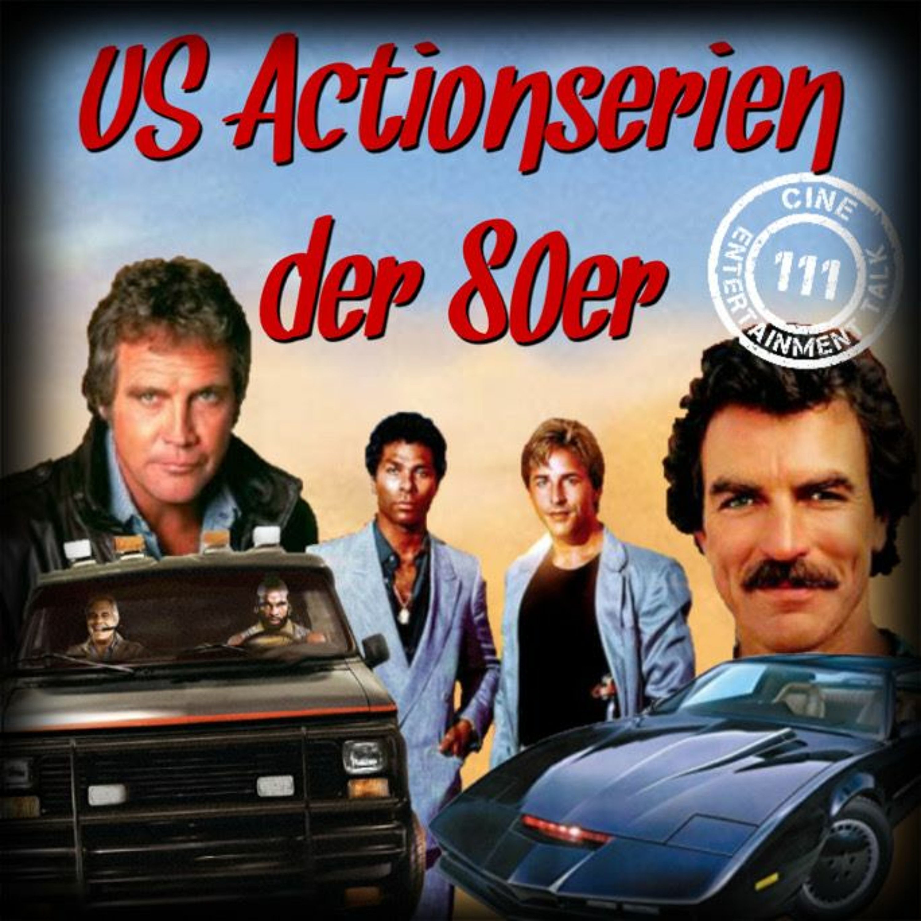Folge 111 - US-Actionserien der 80er (Magnum, Miami Vice, Knight Rider, Airwolf, A-Team)