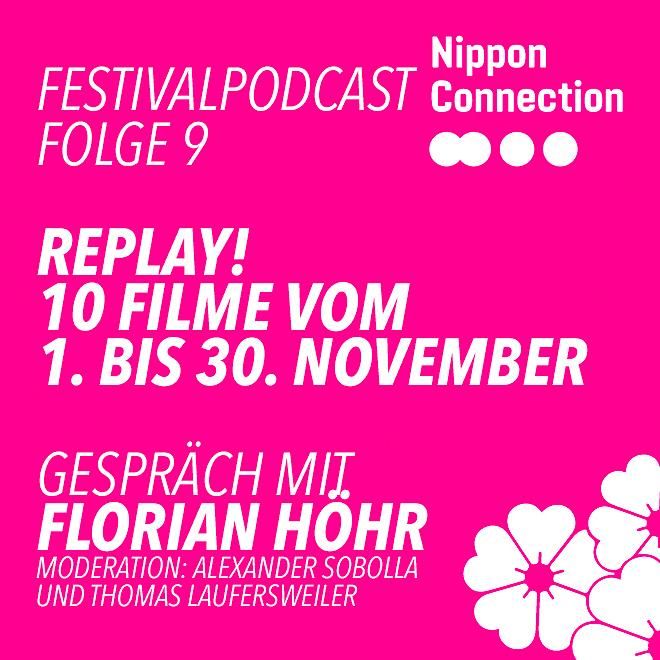 Folge 1125: REPLAY! 10 Filme im November – NipponConnectionOnline 2021: Offizieller Festivalpodcast Nr. 9