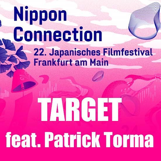Folge 1154: TARGET (Nippon Connection 2022) feat. Patrick Torma (journalistenfilme.de)