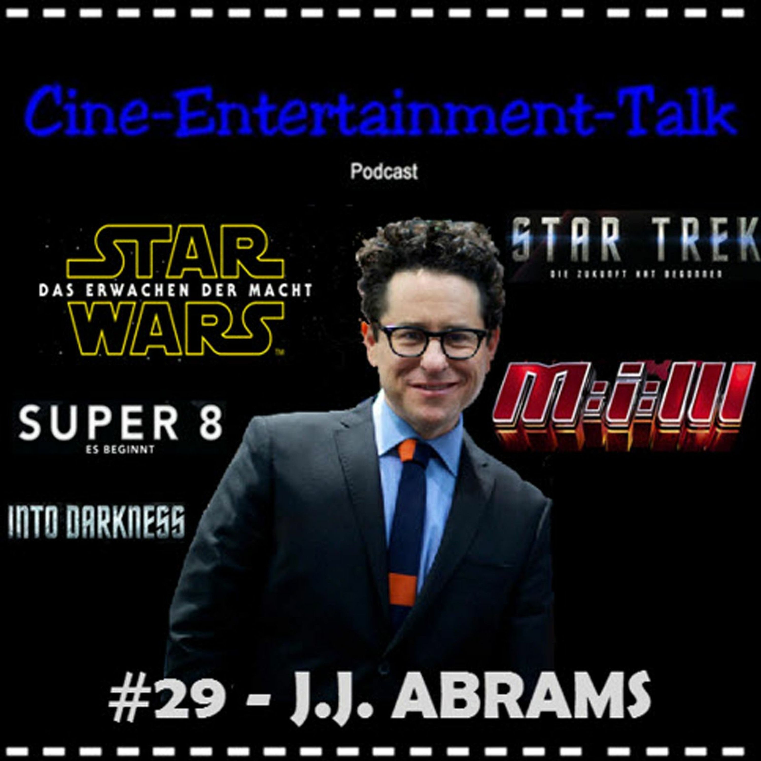 Folge 29 - J J. Abrams (M:I: III, Star Trek, Super 8, Star Wars)