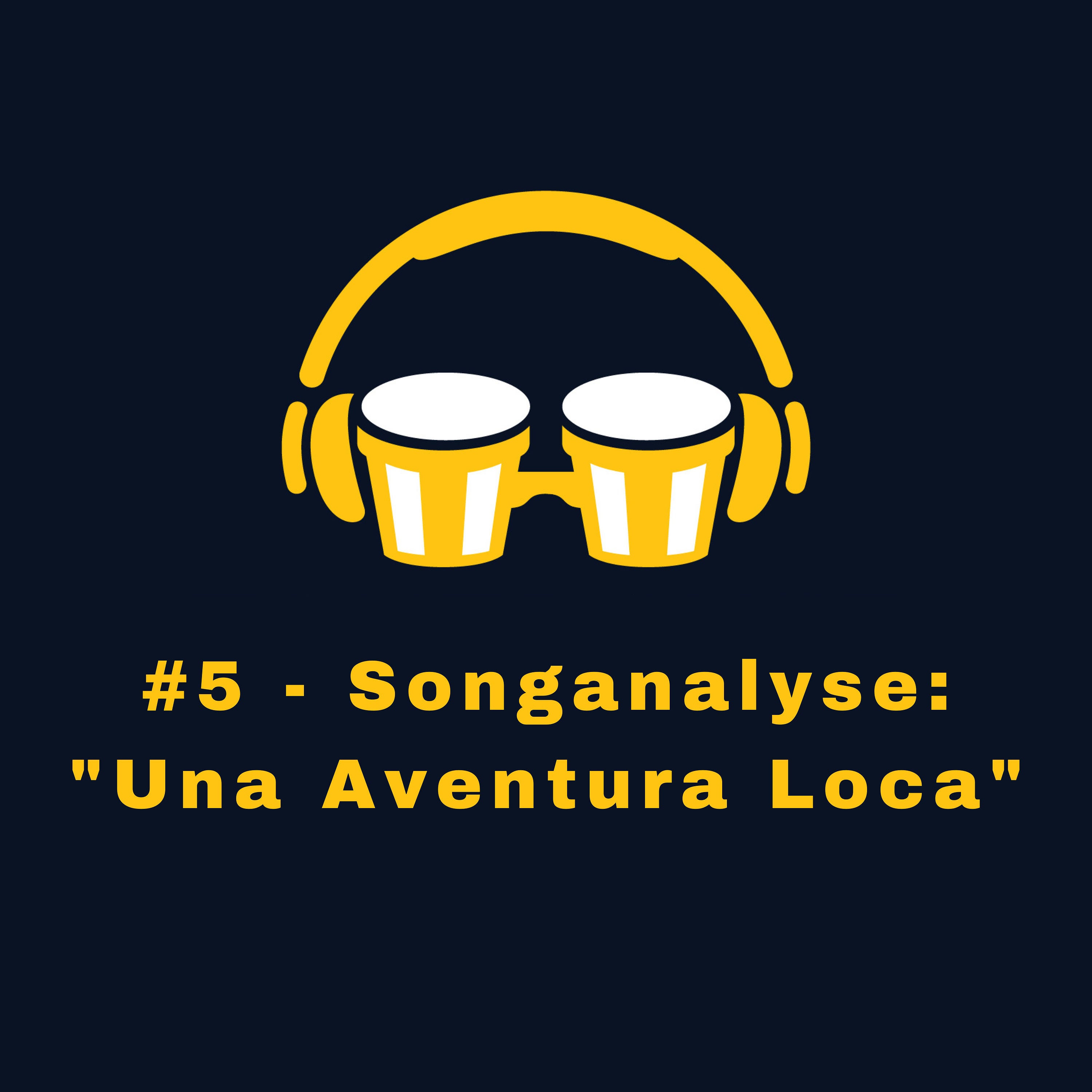 #5 - Songanalyse: "Aventura Loca"