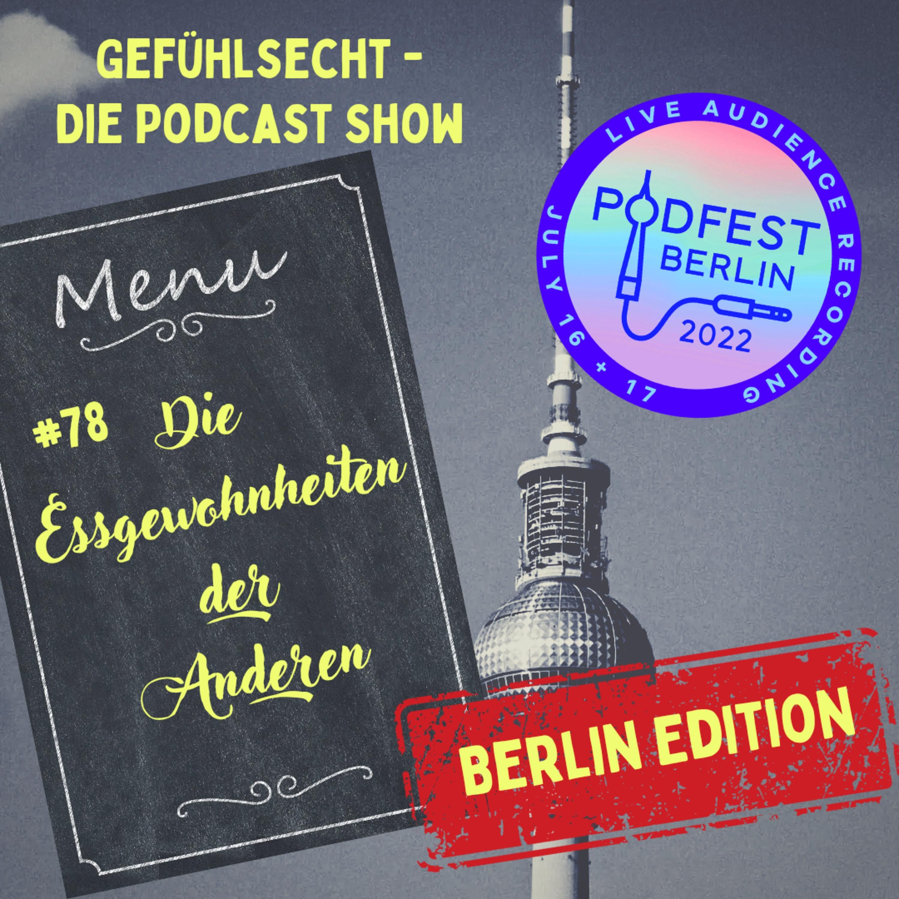 Die Essgewohnheiten der Anderen: PodfestBerlin Edition - Episode 78